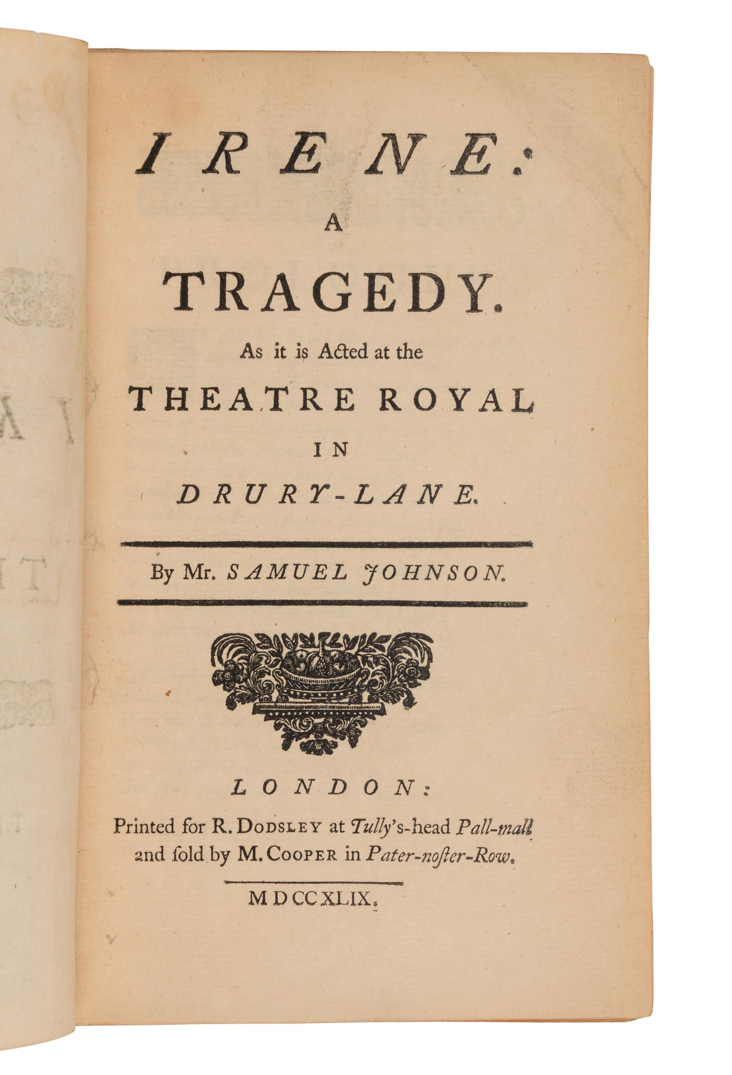 JOHNSON, Samuel (1709-84). Irene: A Tragedy. As it is Acted at the Theatre Royal in Drury-Lane . London: R. Dodsley, 1749.