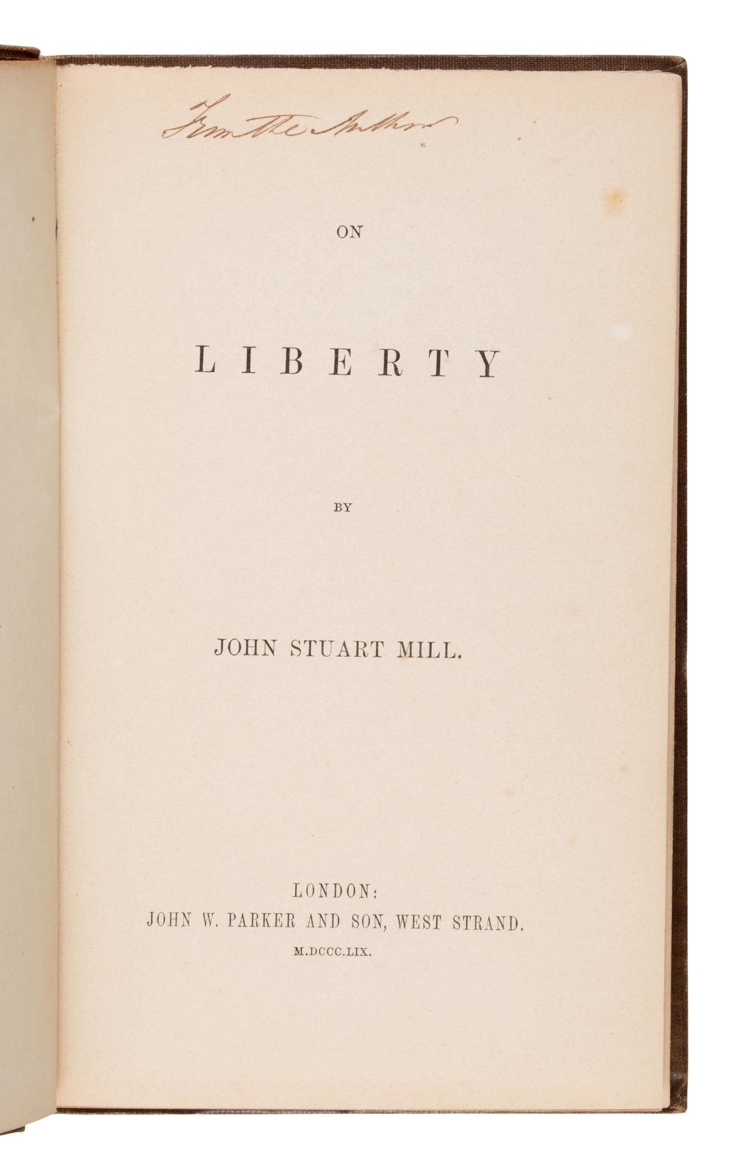 Mill, John Stuart (1806-1873). On Liberty . London: John W. Parker and Son, 1859.