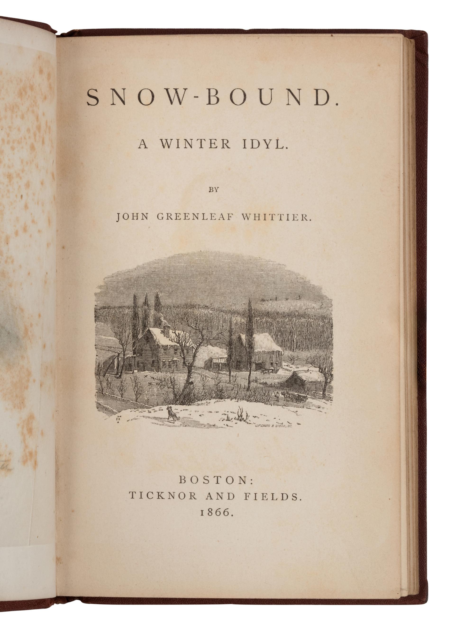WHITTIER, John Greenleaf (1807-1892). Snow-Bound: A Winter Idyl. Boston: Ticknor & Fields, 1866.