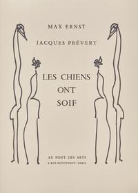 [Art] [Ernst, Max] Prevert, Jacques. Les Chiens Ont Soif