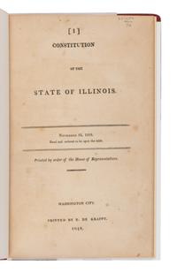 [ILLINOIS]. Constitution of the State of Illinois. November 16, 1818, Read and Ordered to lie upon the table. Printed by order of the House of Representatives . Washington City: Printed by E. De Krafft, 1818.
