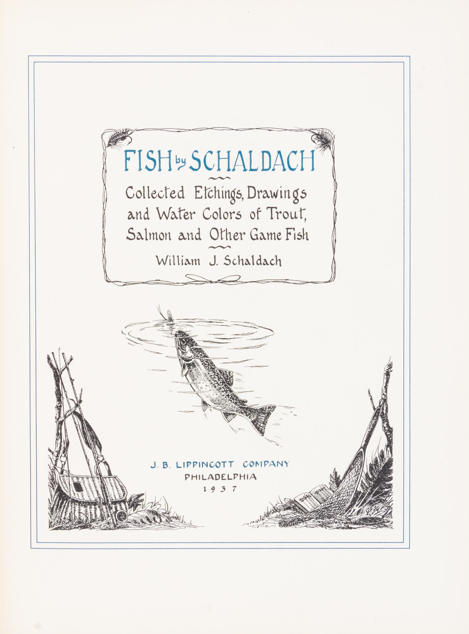 SCHALDACH, WILLIAM J. Fish. Collected Etchings, Drawings and Water Colors... Philadelphia, 1937. Limited ed.