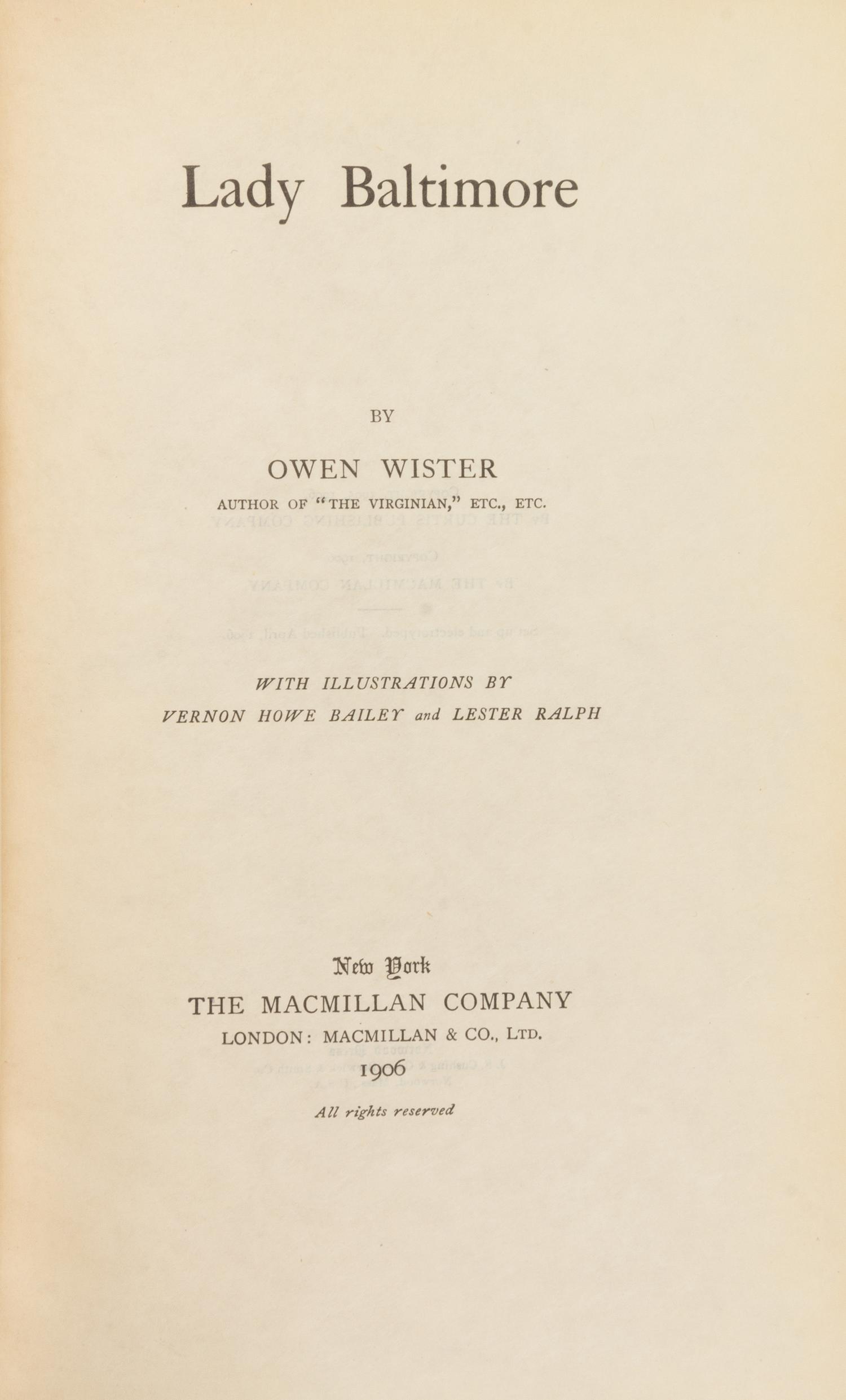 WISTER, Owen (1860-1938). Lady Baltimore. New York: MacMillan & Co., 1906. LIMITED EDITION, SIGNED. ORIGINAL DUST JACKET.