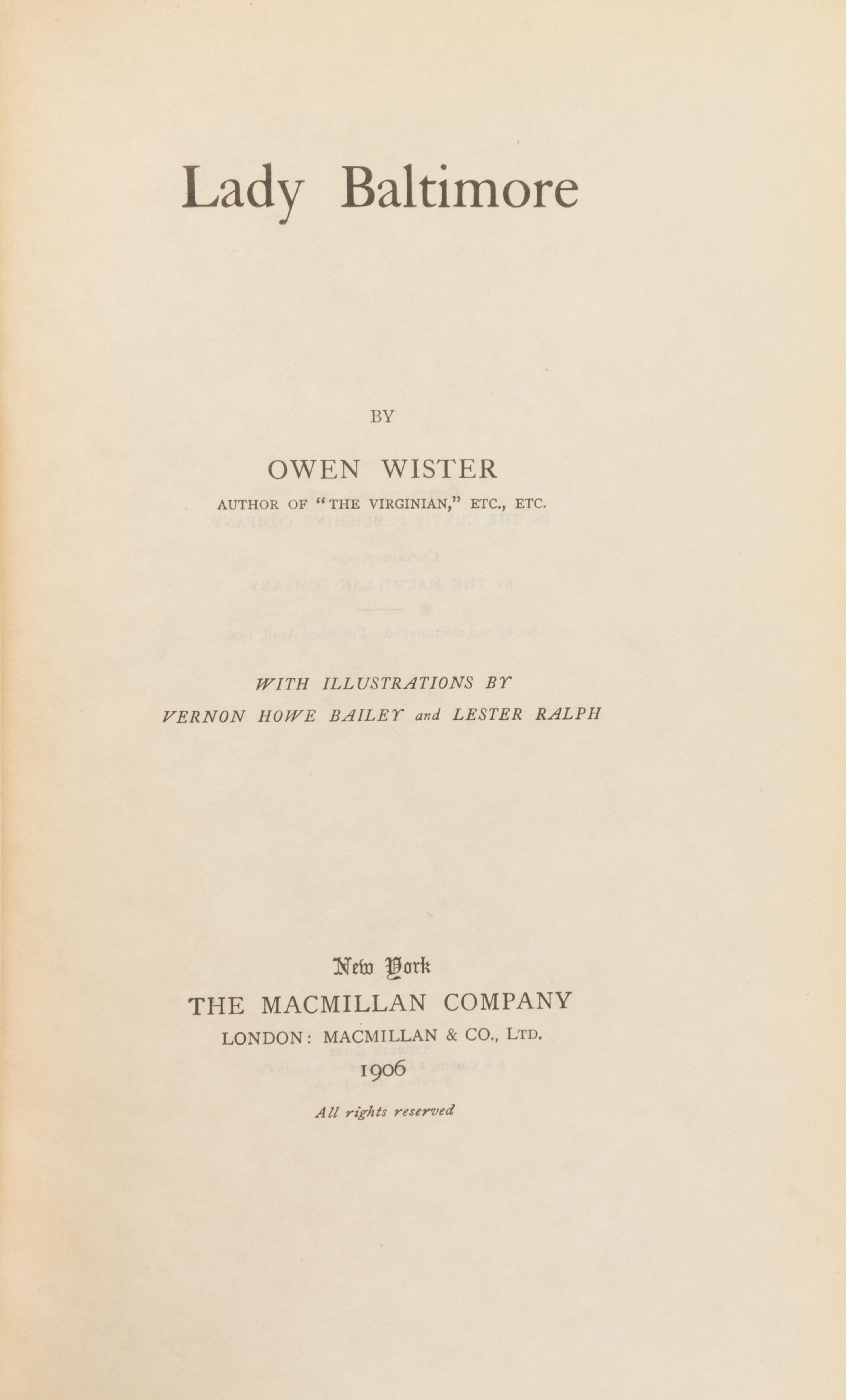 WISTER, Owen (1860-1938). Lady Baltimore. New York: MacMillan & Co., 1906. LIMITED EDITION, SIGNED. ORIGINAL DUST JACKET.