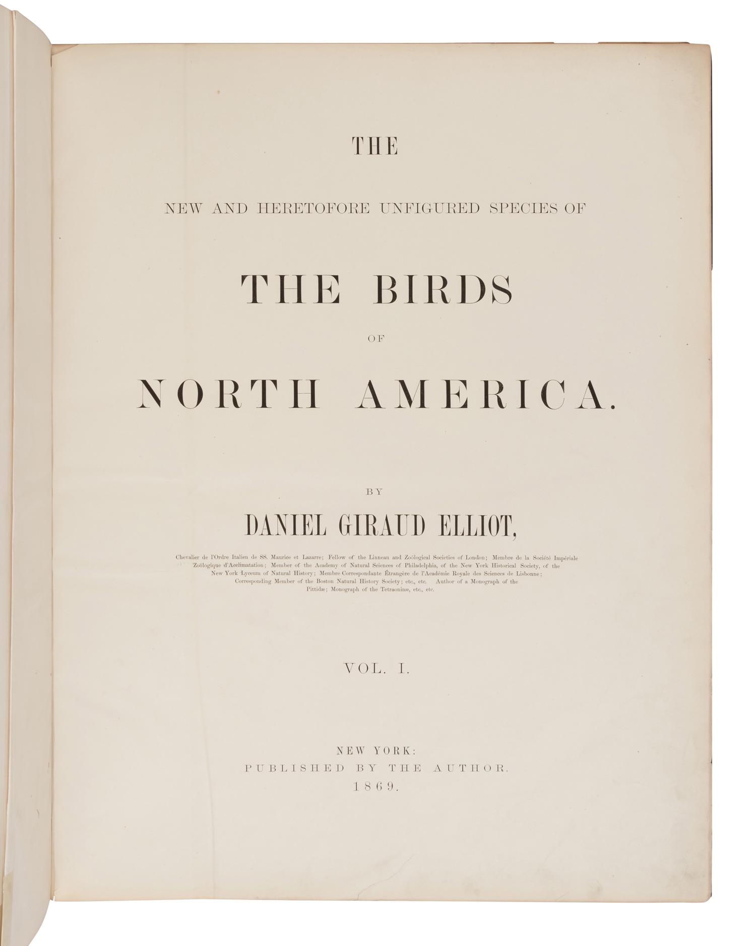 Elliot, Daniel Giraud. The New and Heretofore Unfigured Species of the Birds of North America