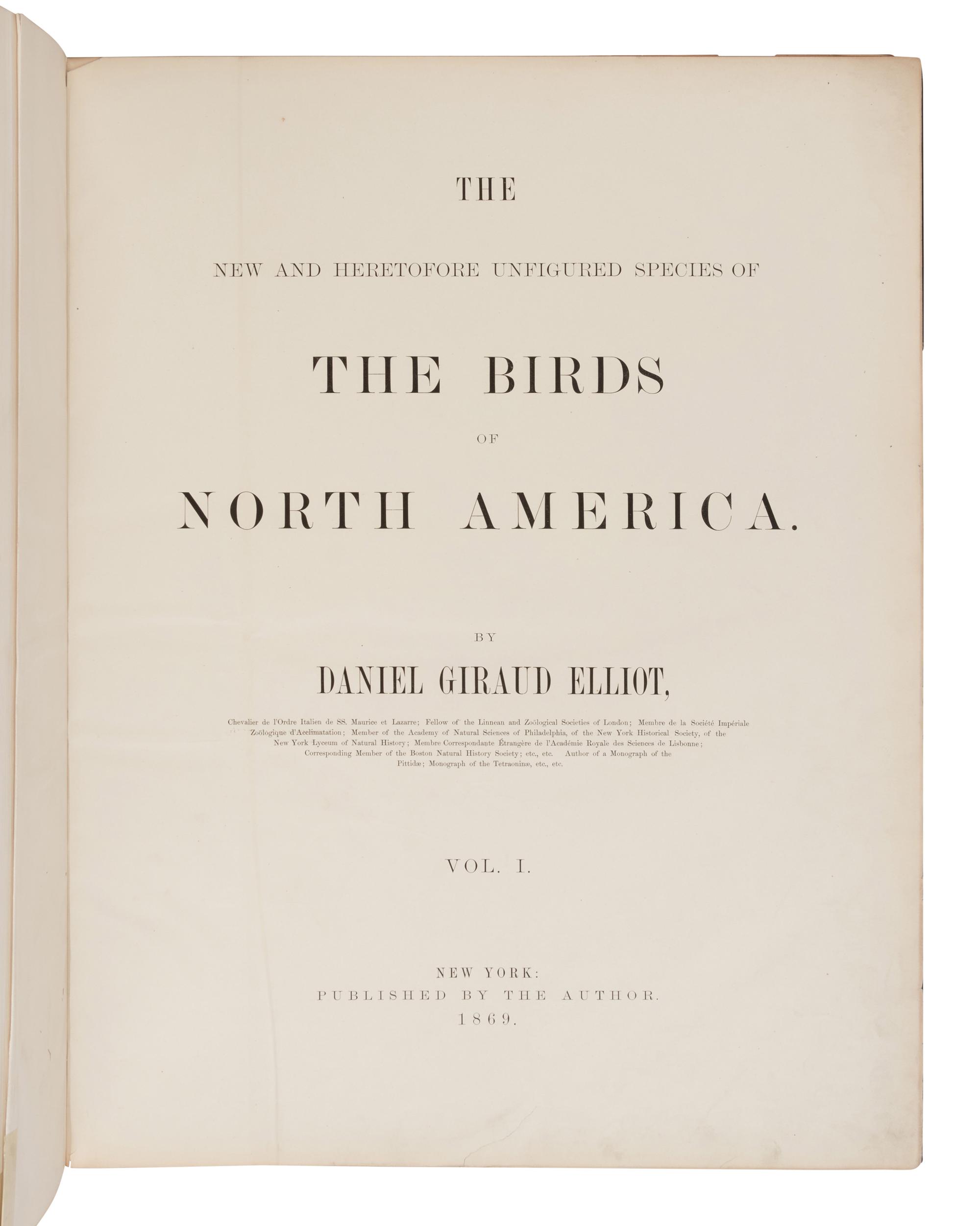 Elliot, Daniel Giraud. The New and Heretofore Unfigured Species of the Birds of North America