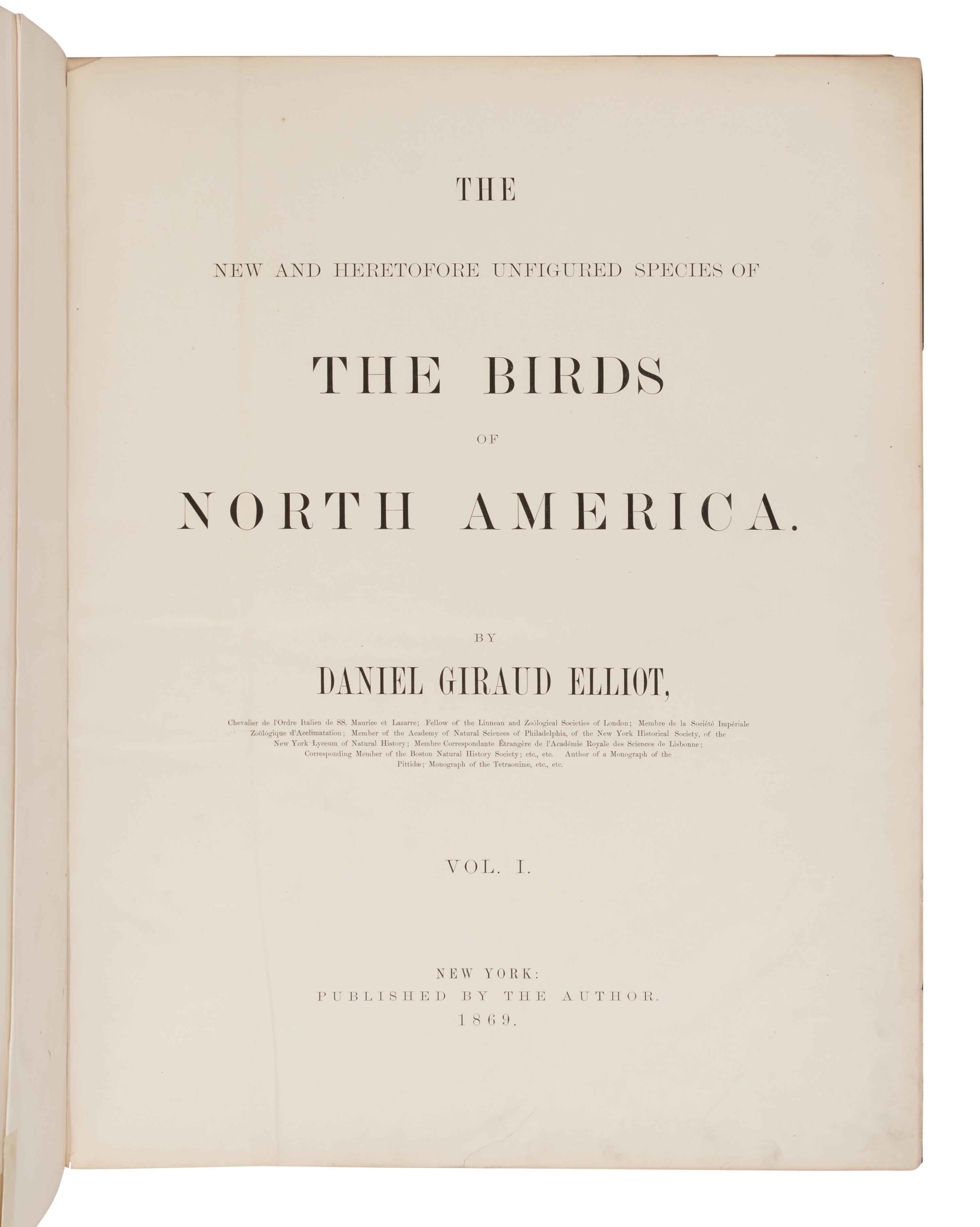 Elliot, Daniel Giraud. The New and Heretofore Unfigured Species of the Birds of North America