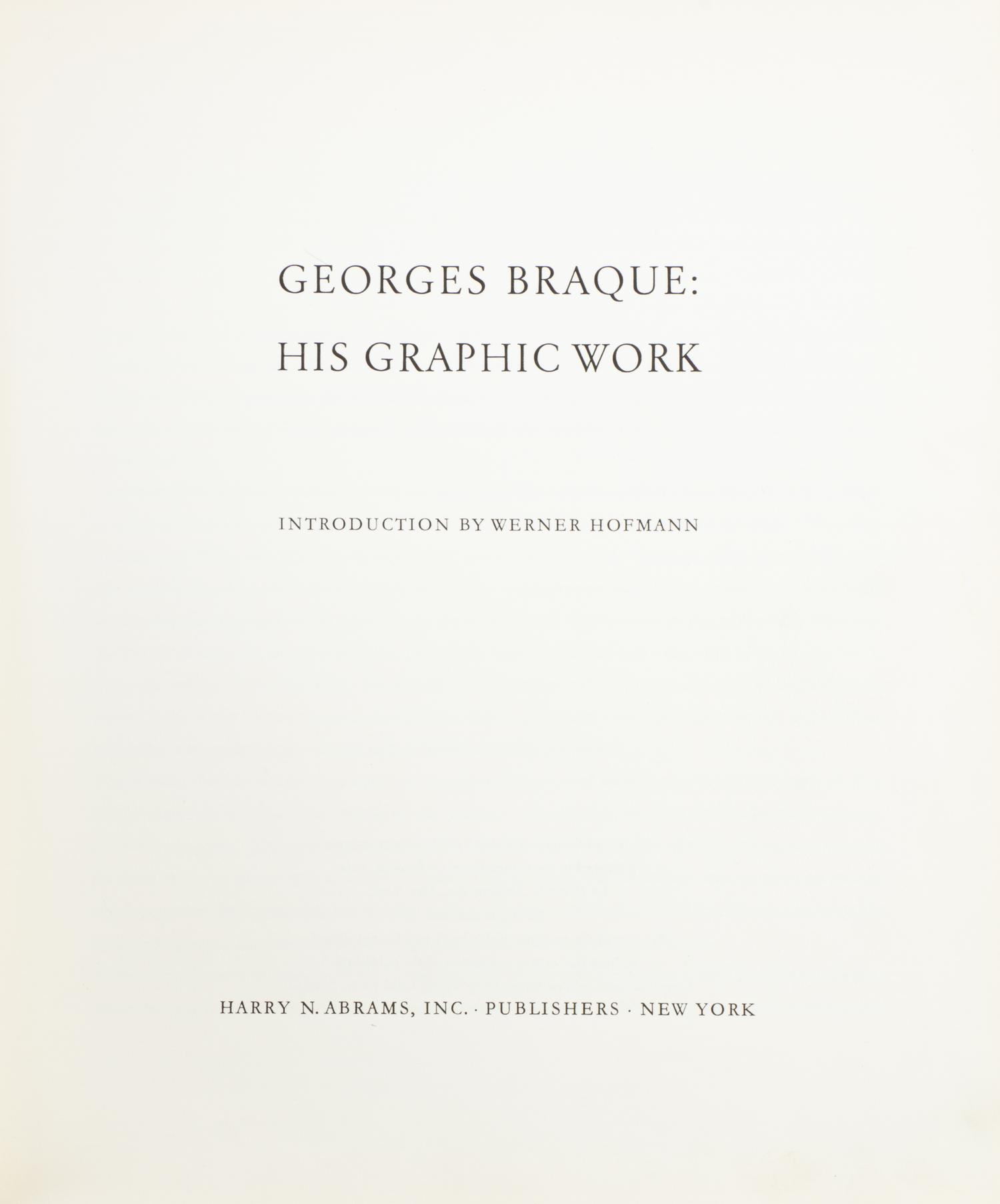 BRAQUE, GEORGES. Braque lithographe. Monte Carlo, 1963. With 3 original lithos. With Georges Braque His Graphic Work. NY, 1961.