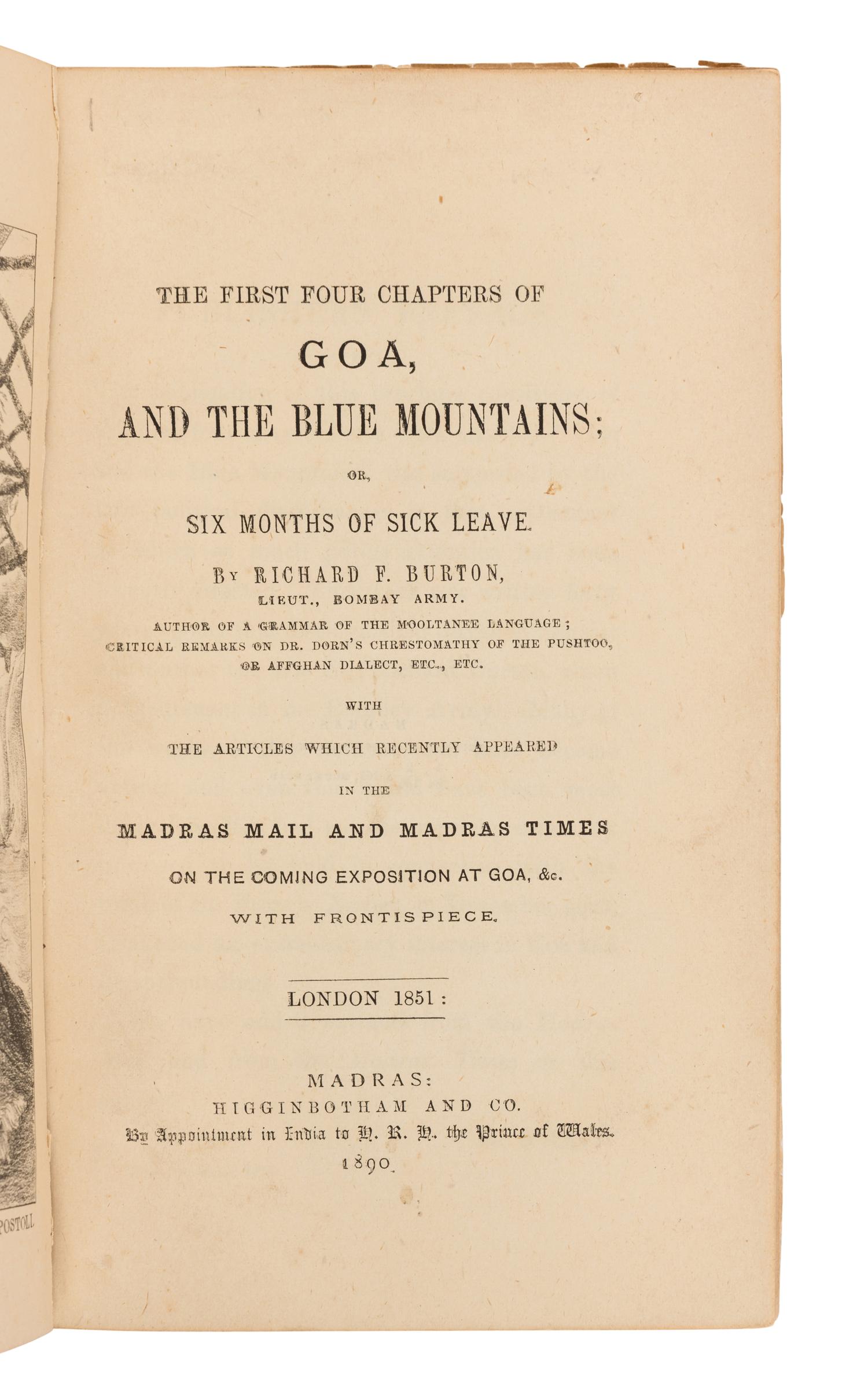 BURTON, Richard Francis, Sir (1821-1890). The First Four Chapters of Goa, and the Blue Mountains; Or, Six Months of Sick Leave… with the Articles which recently appeared in the Madras Mail and Madras Times on the Coming Exposition at Goa . Madras: Higginbotham and Co., 1890.