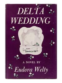 WELTY, Eudora (1909-2001). Delta Wedding . New York: Harcourt, Brace and Company, 1946.