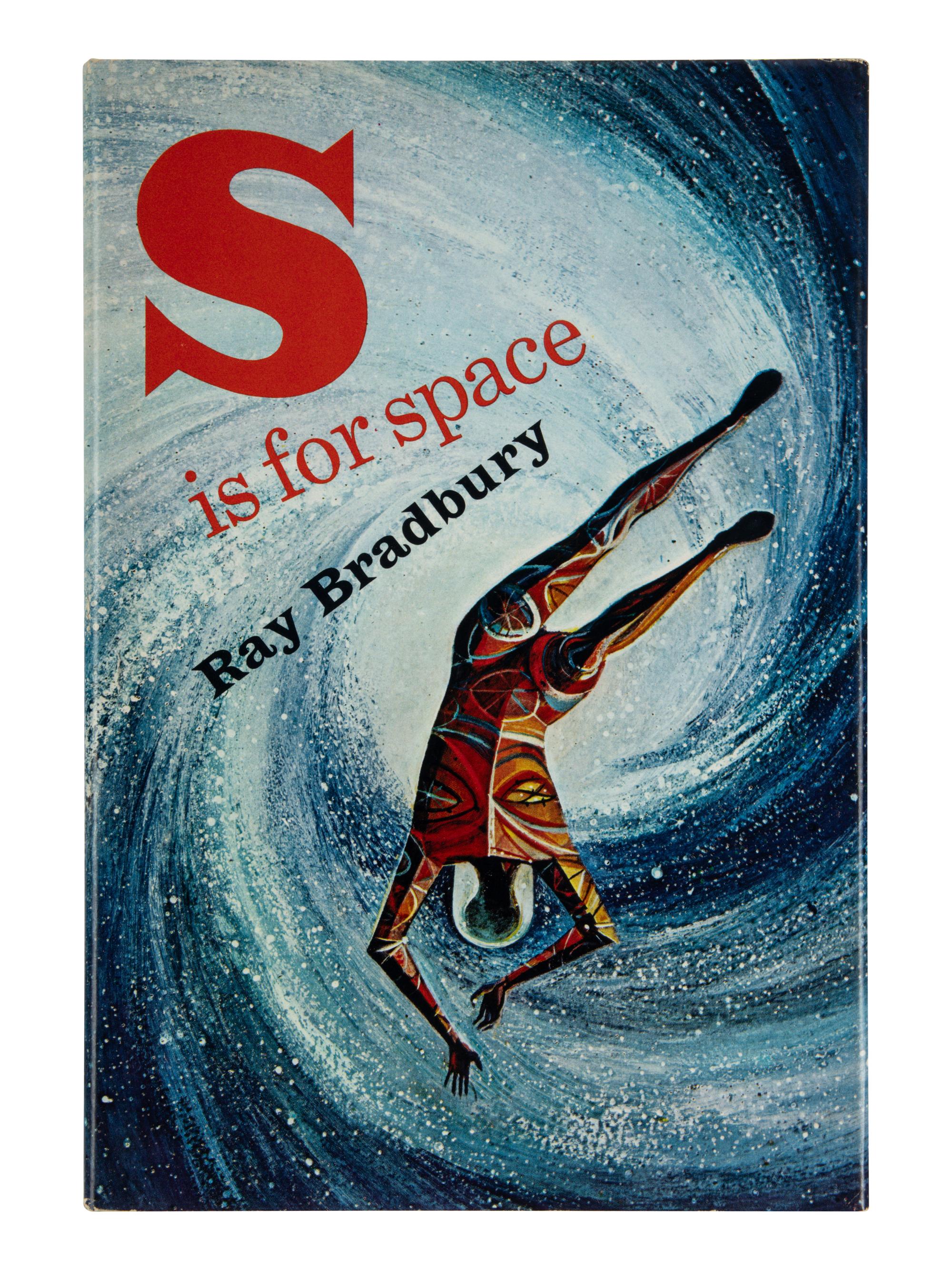 BRADBURY, Ray (1920-2012). S is for Space . Garden City, NY: Doubleday & Company, 1966.