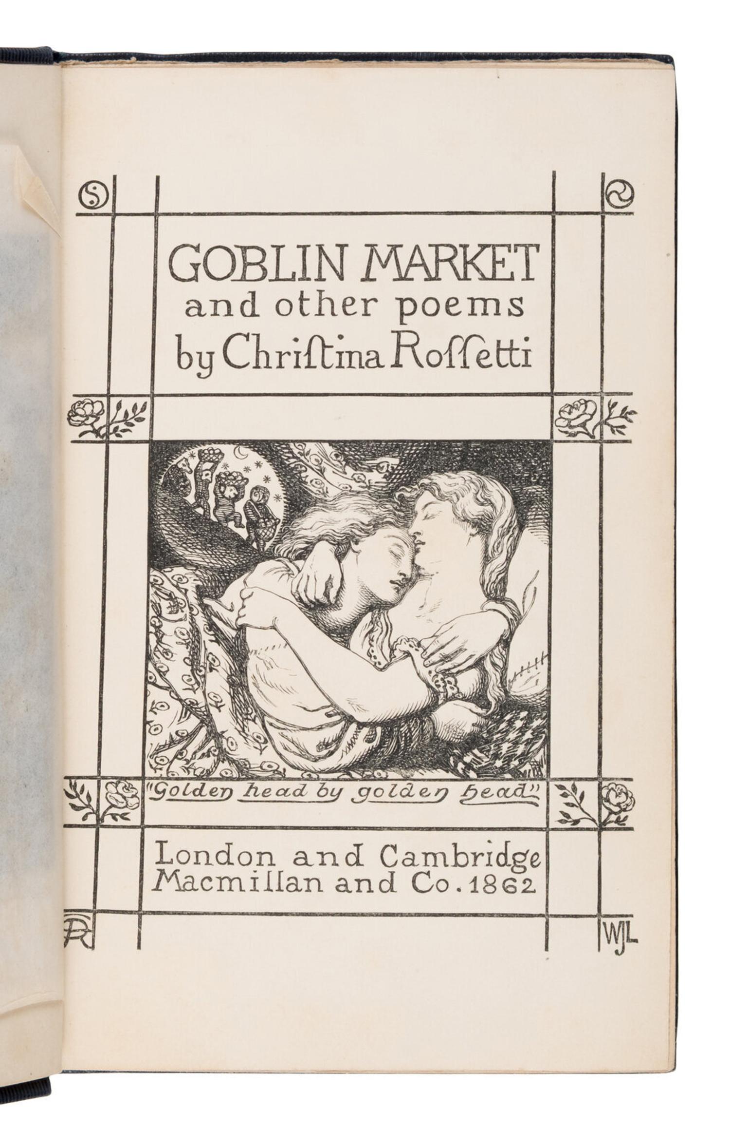 Rossetti, Christina (1830-1894). Goblin Market and Other Poems . London: Macmillan, 1862.