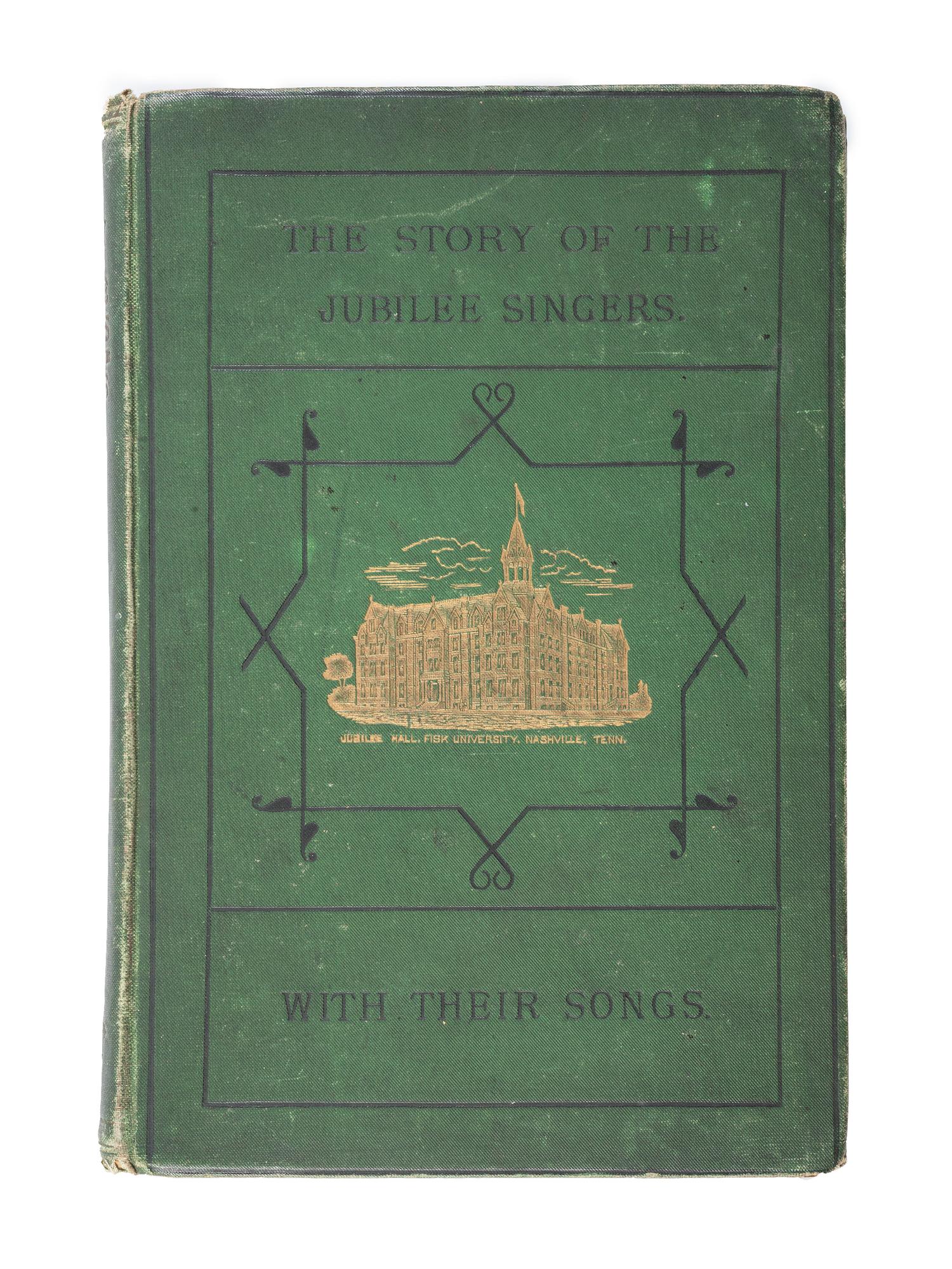 [MUSIC]. [MARSH, J.B.T.]. The Story of the Jubilee Singers, with Their Songs . London: Hodder and Stoughton, 1876. [ With: ] 3 programs for African American singing groups.