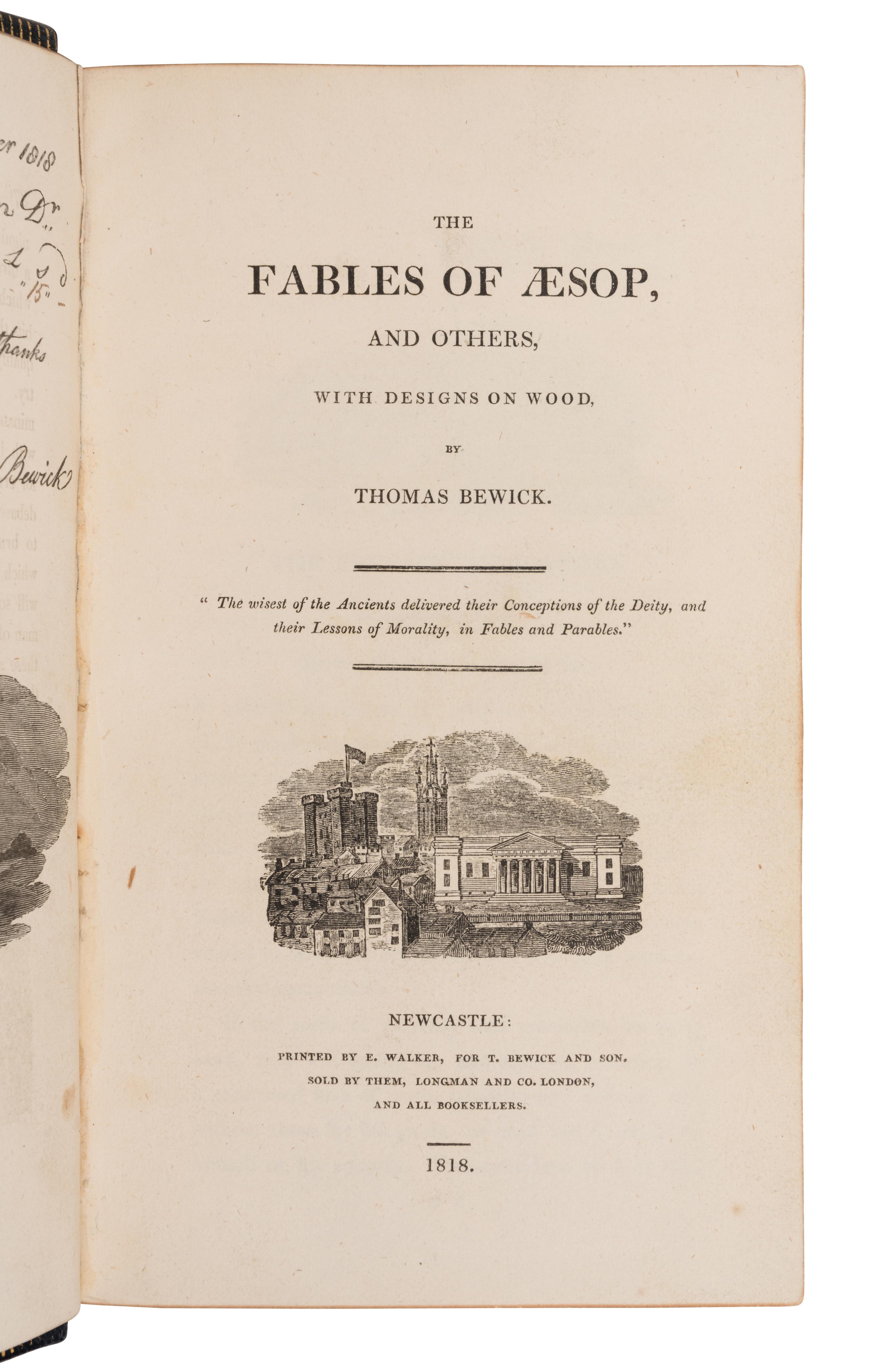 AESOP (ca 620-560 B. C.). -- BEWICK, Thomas (1753-1828). The Fables of Aesop, and Others, with Designs on Wood . Newcastle: E. Walker for T. Bewick and Son, 1818.