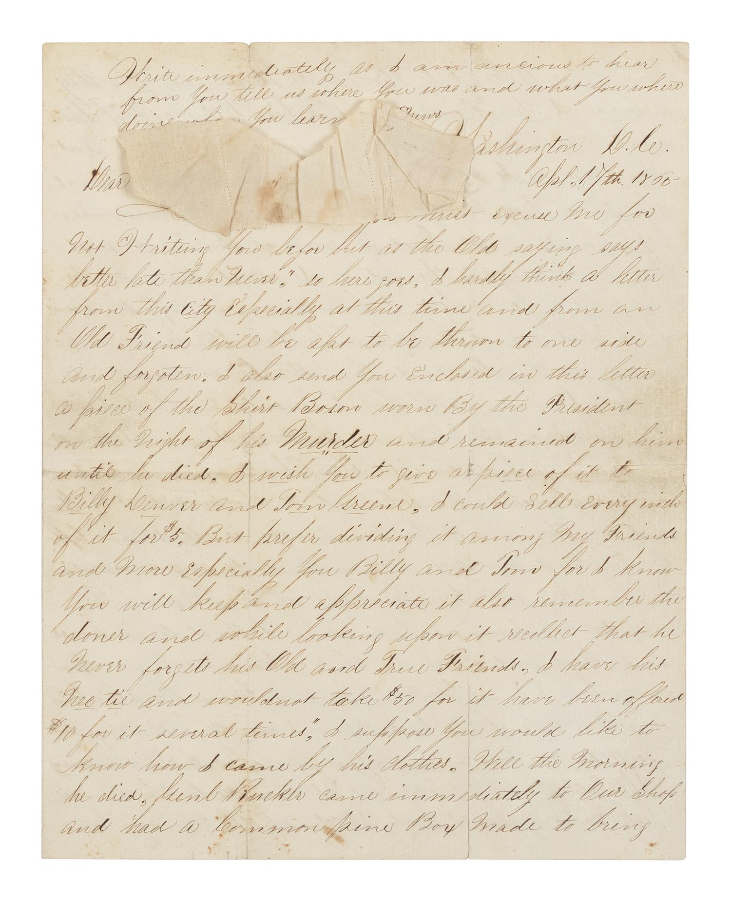 [LINCOLN ASSASSINATION]. A piece of Abraham Lincoln's shirt worn on the night of his assassination at Ford's Theatre, 14 April 1865; with an autograph letter from War Department employee Mose Sandford with a detailed description of the assassination and its aftermath, 17 April 1865.