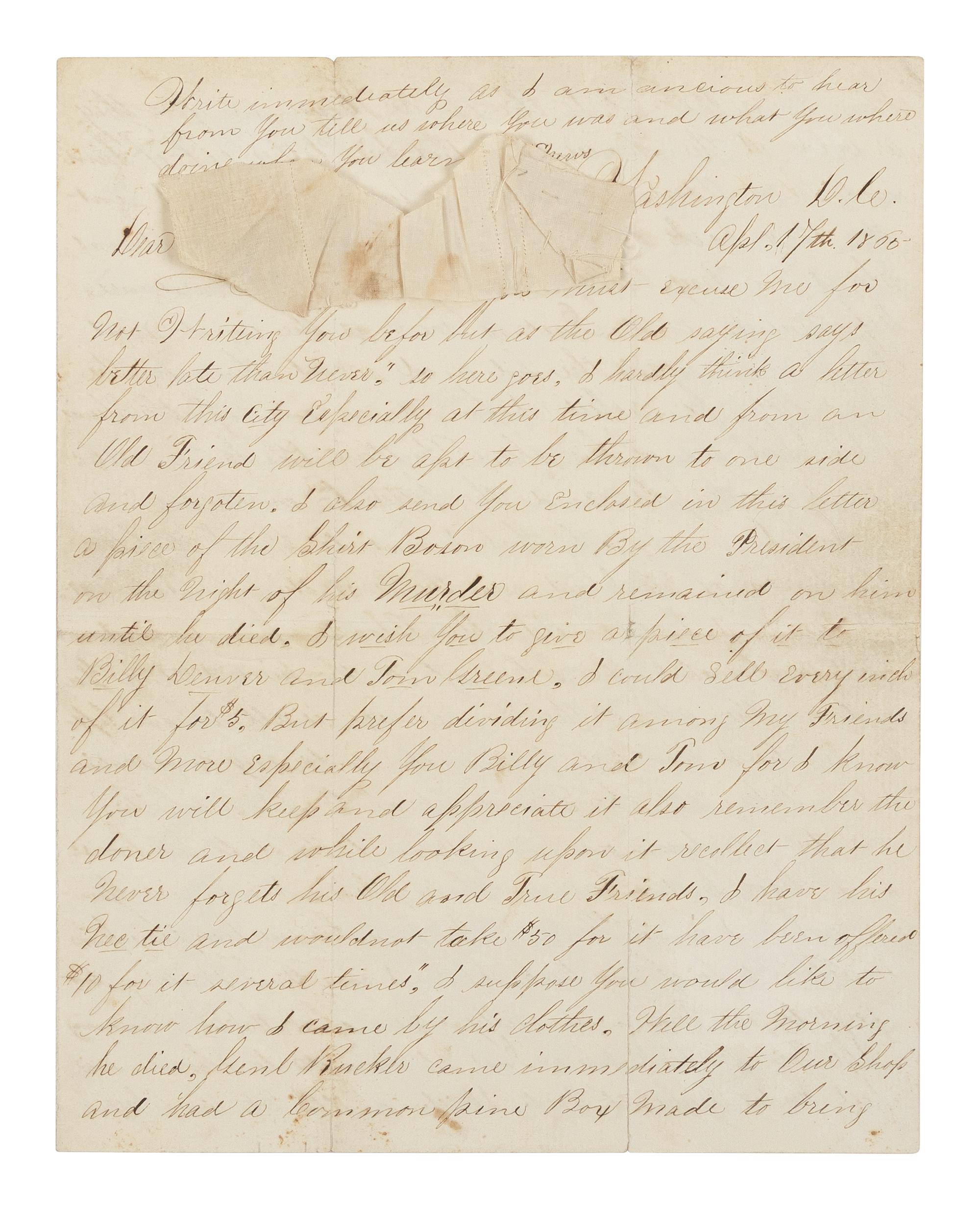 [LINCOLN ASSASSINATION]. A piece of Abraham Lincoln's shirt worn on the night of his assassination at Ford's Theatre, 14 April 1865; with an autograph letter from War Department employee Mose Sandford with a detailed description of the assassination and its aftermath, 17 April 1865.