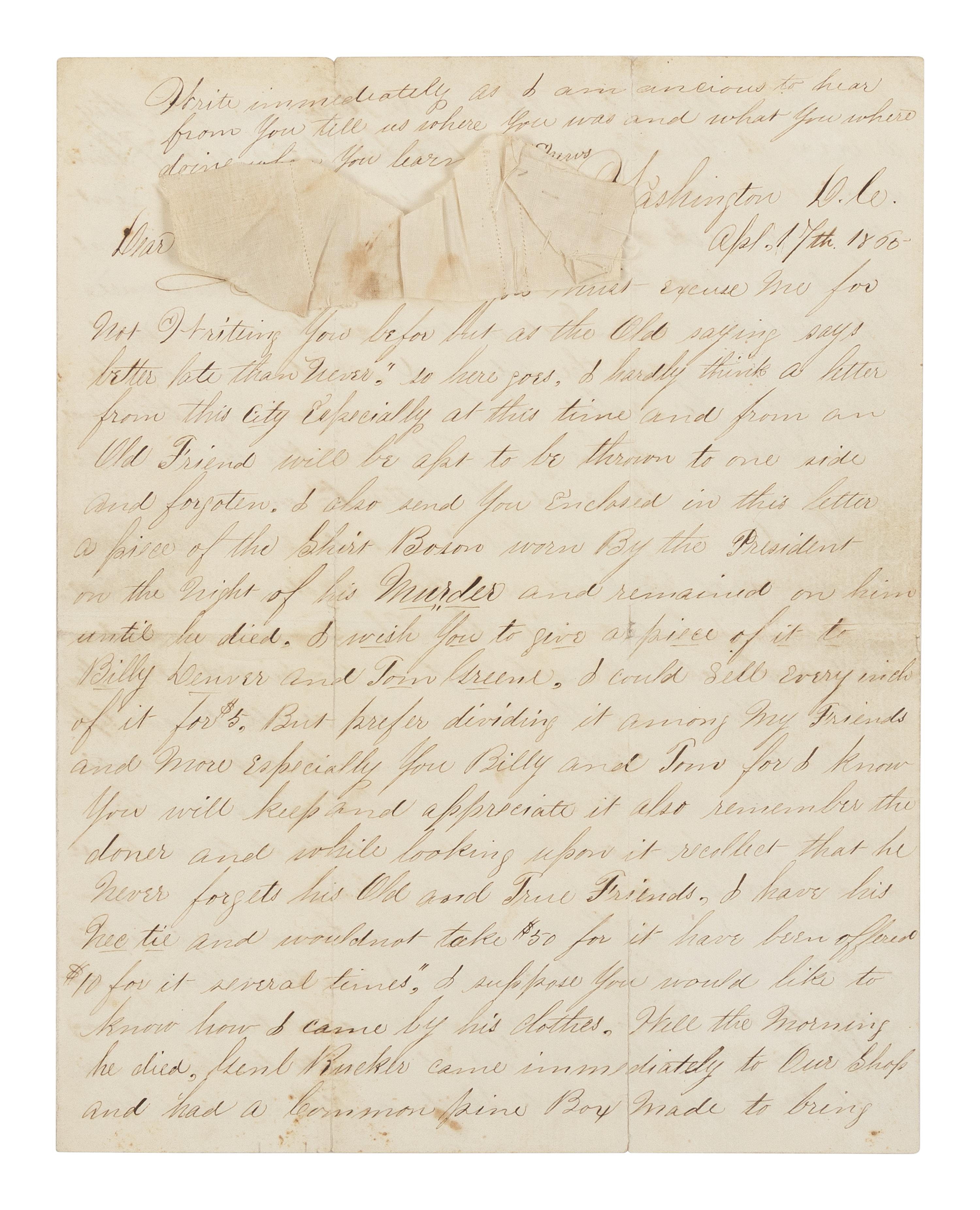 [LINCOLN ASSASSINATION]. A piece of Abraham Lincoln's shirt worn on the night of his assassination at Ford's Theatre, 14 April 1865; with an autograph letter from War Department employee Mose Sandford with a detailed description of the assassination and its aftermath, 17 April 1865.