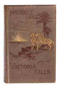 OATES, Frank (1840-1875). Matabele Land and the Victoria Falls. London: Kegan Paul & Co., 1881.