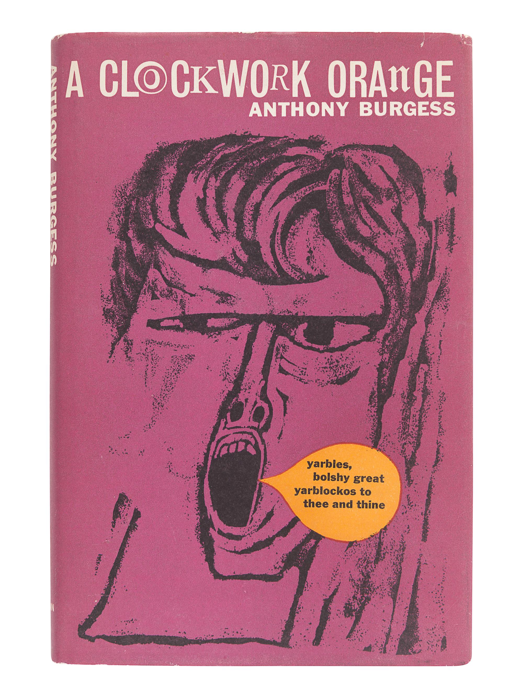 BURGESS, Anthony (1917-1993). A Clockwork Orange . London: Heinemann, 1962.