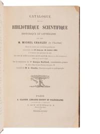 CHASLES, Michel (1793-1881). Catalogue de la Bibliotheque Scientifique, Historique et Litteraire de feu M. Michel Chasles (de l'Institut) . Paris: A. Claudin, 27 June 1881. -- Supplement. Articles omis. Ouvrages en Double. Paris: A. Claudin, 18 July 1881.