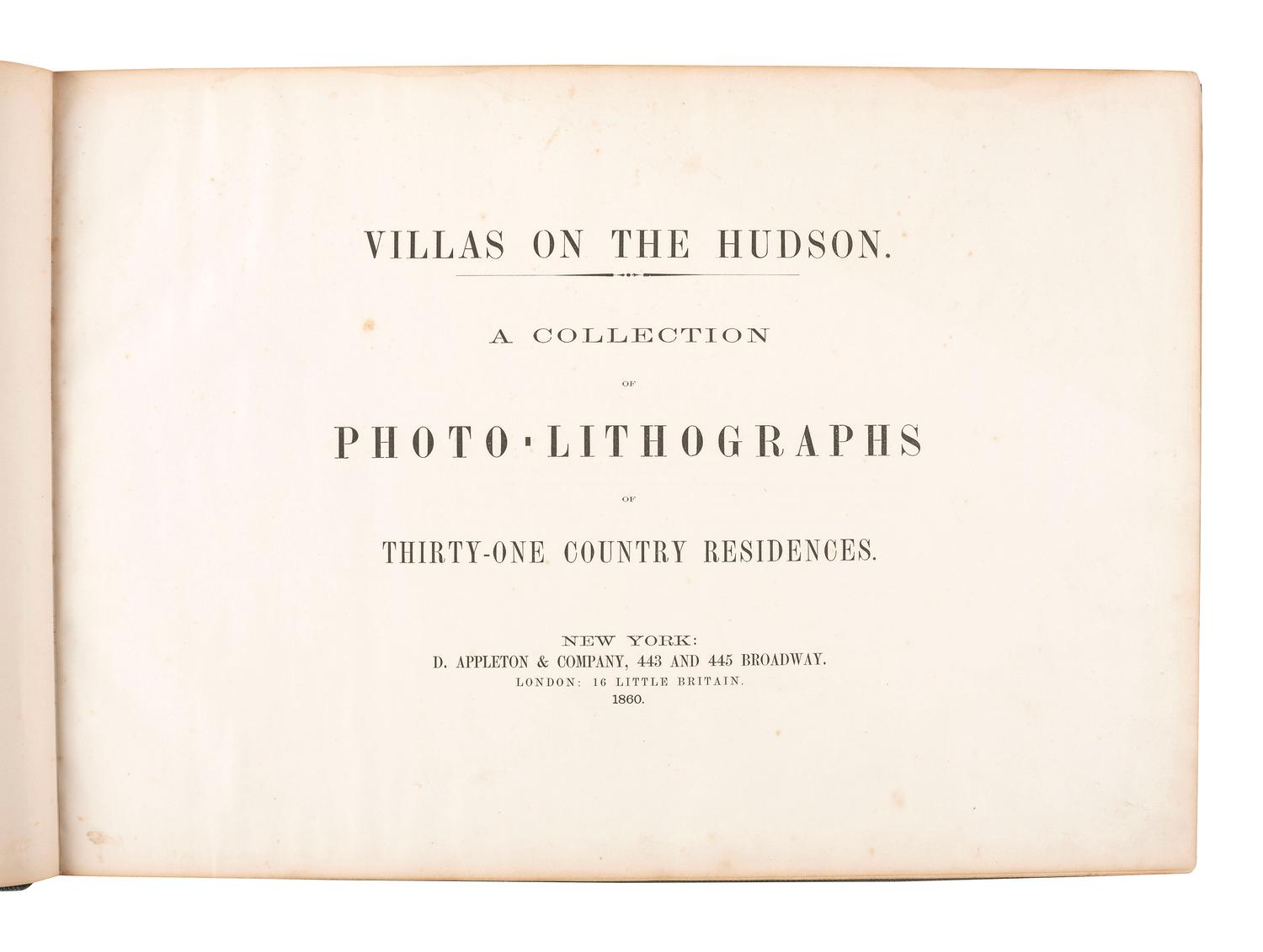 [PHOTOLITHOGRAPHY] -- [NEW YORK]. TURNER, A.A. (ca 1831-1866), photographer. Villas on the Hudson. A Collection of Photo-Lithographs of Thirty-One Country Residences . New York: D. Appleton & Co., 1860.
