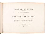 [PHOTOLITHOGRAPHY] -- [NEW YORK]. TURNER, A.A. (ca 1831-1866), photographer. Villas on the Hudson. A Collection of Photo-Lithographs of Thirty-One Country Residences . New York: D. Appleton & Co., 1860.