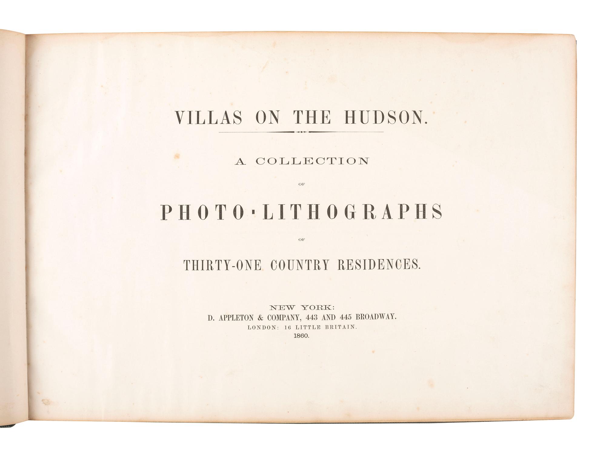 [PHOTOLITHOGRAPHY] -- [NEW YORK]. TURNER, A.A. (ca 1831-1866), photographer. Villas on the Hudson. A Collection of Photo-Lithographs of Thirty-One Country Residences . New York: D. Appleton & Co., 1860.