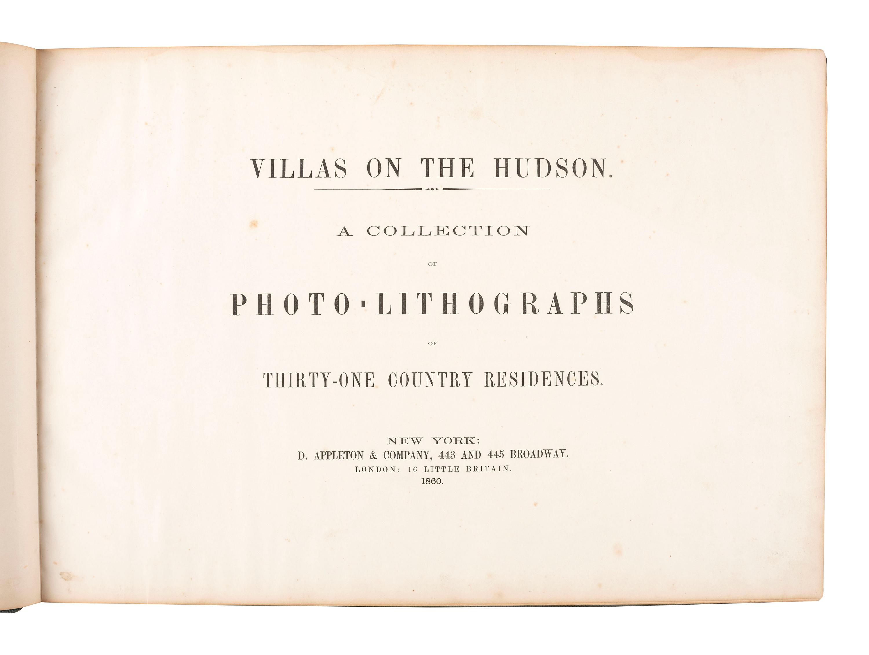 [PHOTOLITHOGRAPHY] -- [NEW YORK]. TURNER, A.A. (ca 1831-1866), photographer. Villas on the Hudson. A Collection of Photo-Lithographs of Thirty-One Country Residences . New York: D. Appleton & Co., 1860.