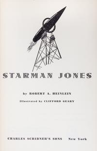HEINLEIN, ROBERT A. Starman Jones. New York, 1953. Review copy, signed.