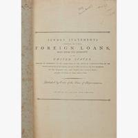[Hamilton, Alexander] [Treasury Department] Sundry Statements Respecting the Several Foreign Loans, Made Under the Authority of the United States, shewing in Conformity to the Resolution of the House of Representatives...
