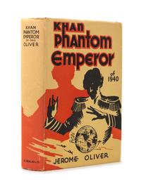 OLIVER, Jerome. Khan, Phantom Emperor of 1940. New York: J. C. Reklar, 1934.