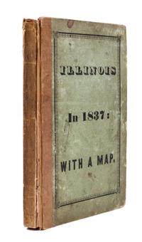 (ILLINOIS) MITCHELL, SAMUEL AUGUSTUS. Illinois in 1837. With a Map.