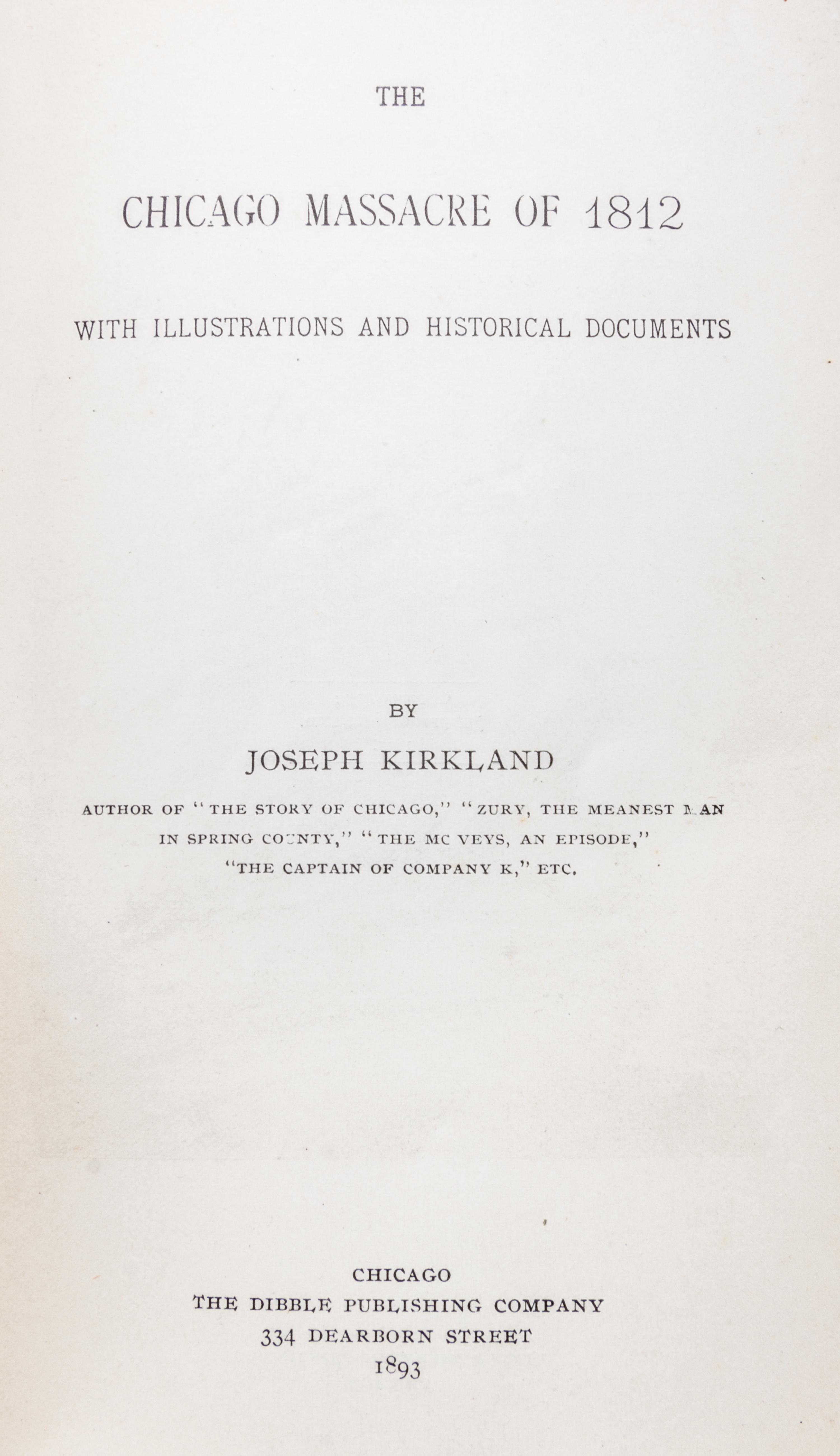 (CHICAGO) KIRKLAND, JOSEPH. The Chicago Massacre of 1812. First edition.