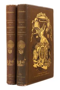 TISSANDIER, Gaston (1843-1899). Histoire des Ballons et des Aéronautes célèbres. Paris, 1887. FIRST EDITION.