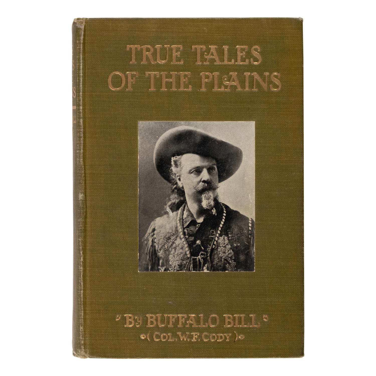 Cody, William F. ("Buffalo Bill") (1846-1917). True Tales of the Plains . New York: Empire Book Company, 1908.