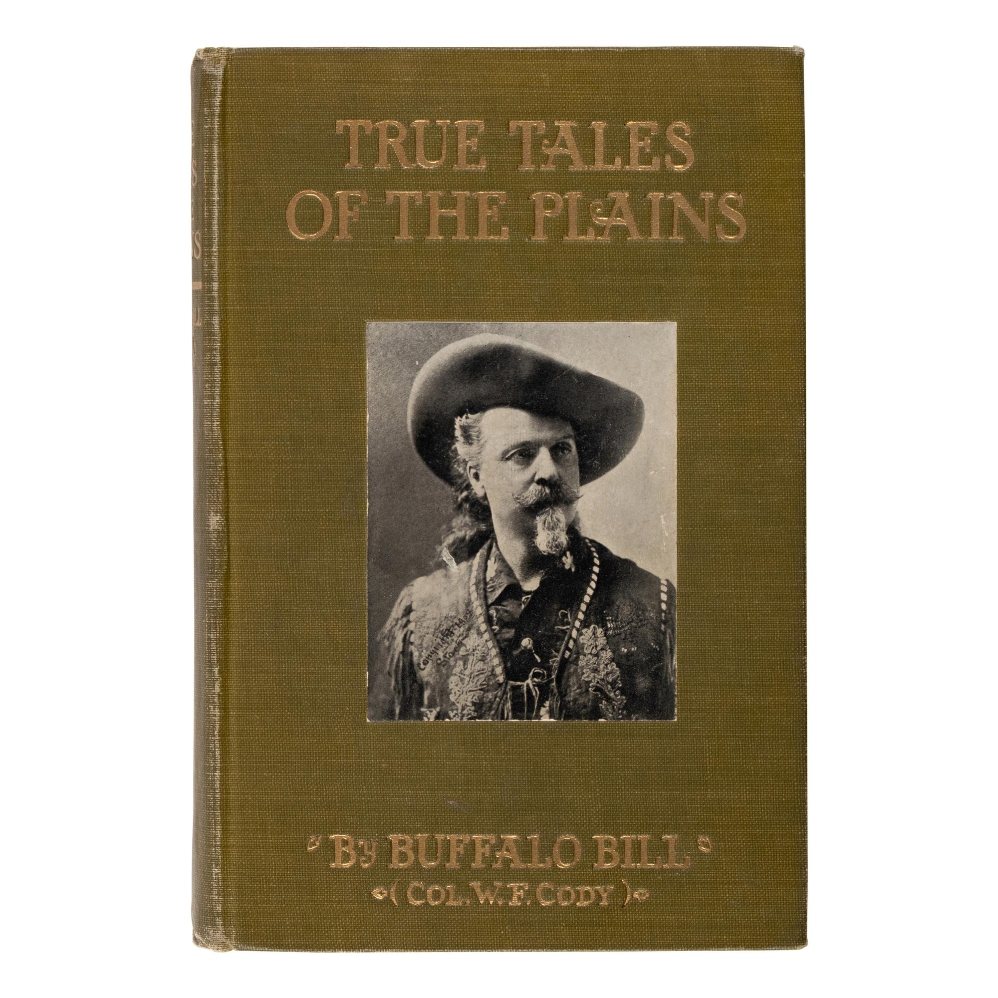 Cody, William F. ("Buffalo Bill") (1846-1917). True Tales of the Plains . New York: Empire Book Company, 1908.