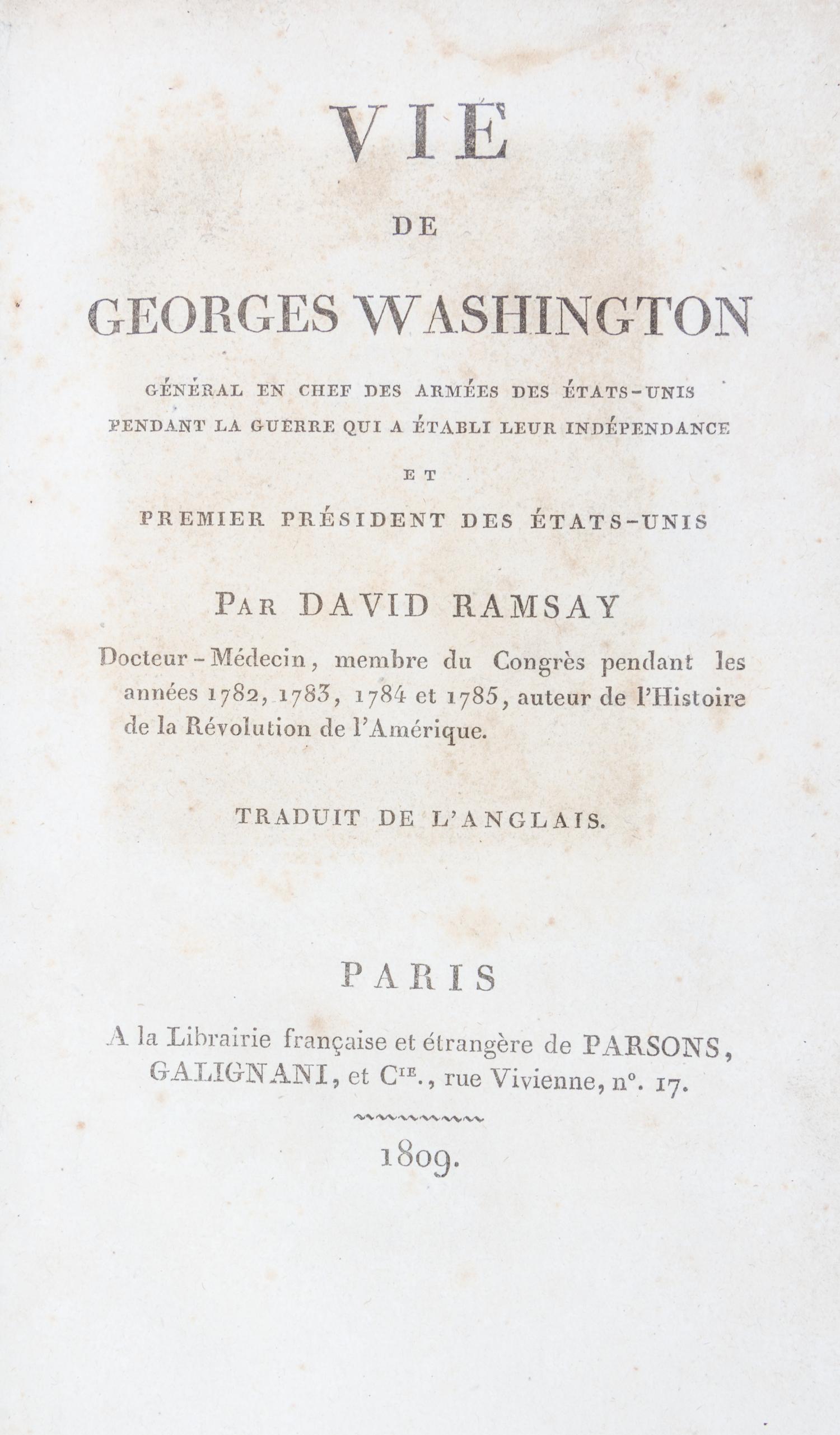 Ramsay, David. Vie de Georges Washington, General en chef desarmees des Etats Unis. Paris, 1809.
