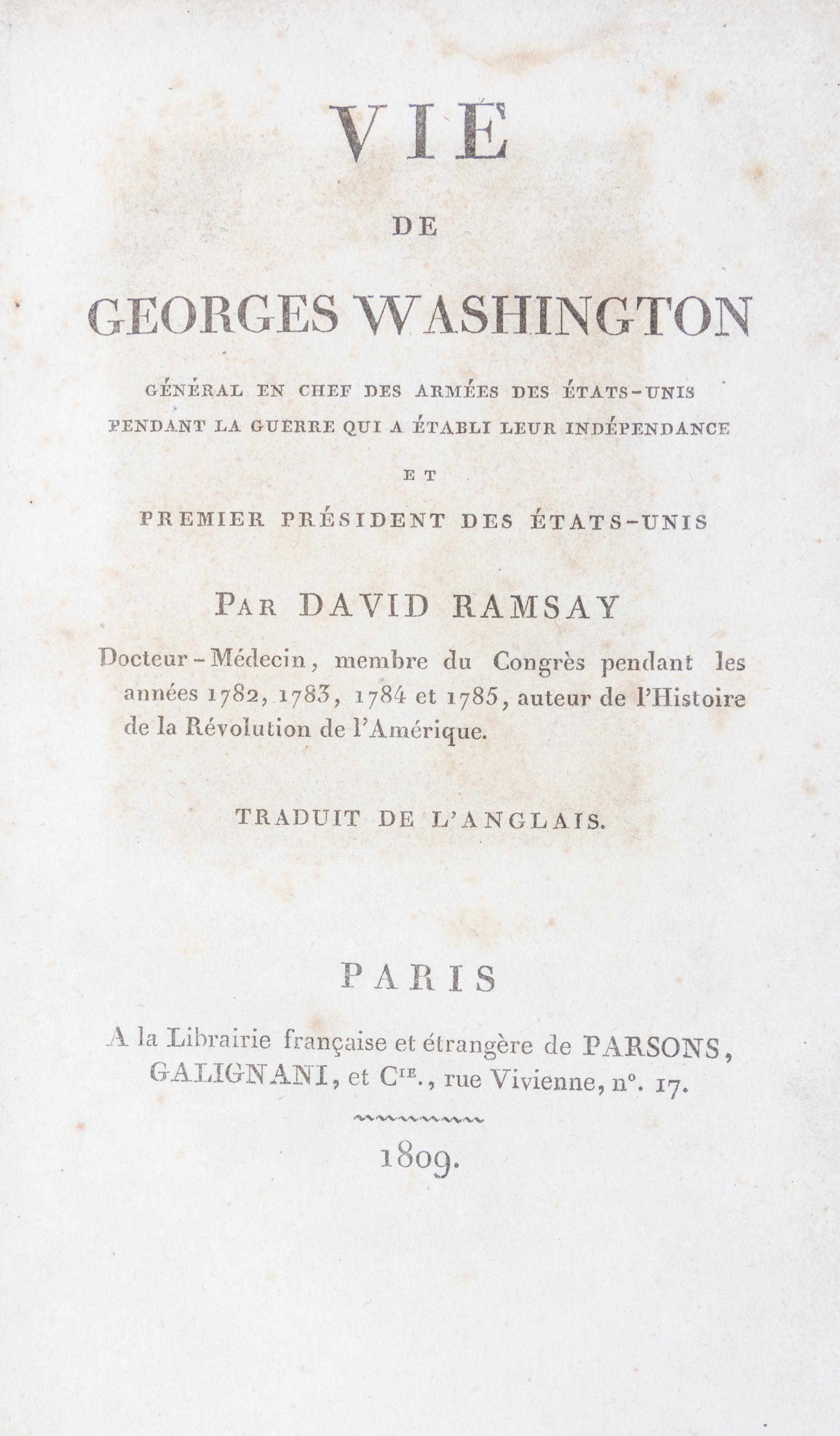 Ramsay, David. Vie de Georges Washington, General en chef desarmees des Etats Unis. Paris, 1809.