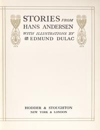 [CHILDREN'S BOOKS]. [DULAC, Edmund (1882-1953), illustrator]. -- ANDERSEN, Hans Christian (1805-1875). Stories from Hans Andersen . New York & London: Hodder & Stoughton, (1911).
