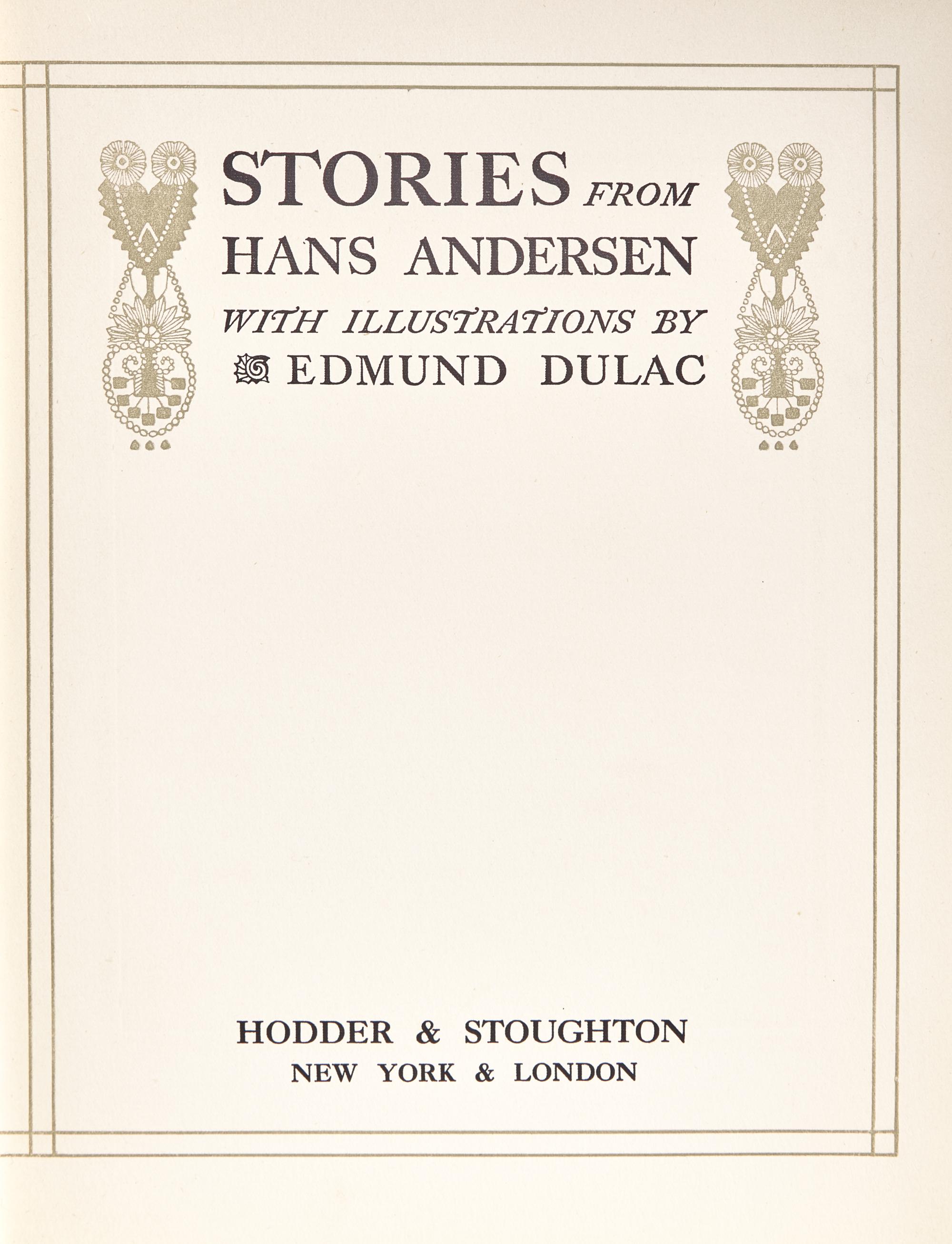 [CHILDREN'S BOOKS]. [DULAC, Edmund (1882-1953), illustrator]. -- ANDERSEN, Hans Christian (1805-1875). Stories from Hans Andersen . New York & London: Hodder & Stoughton, (1911).