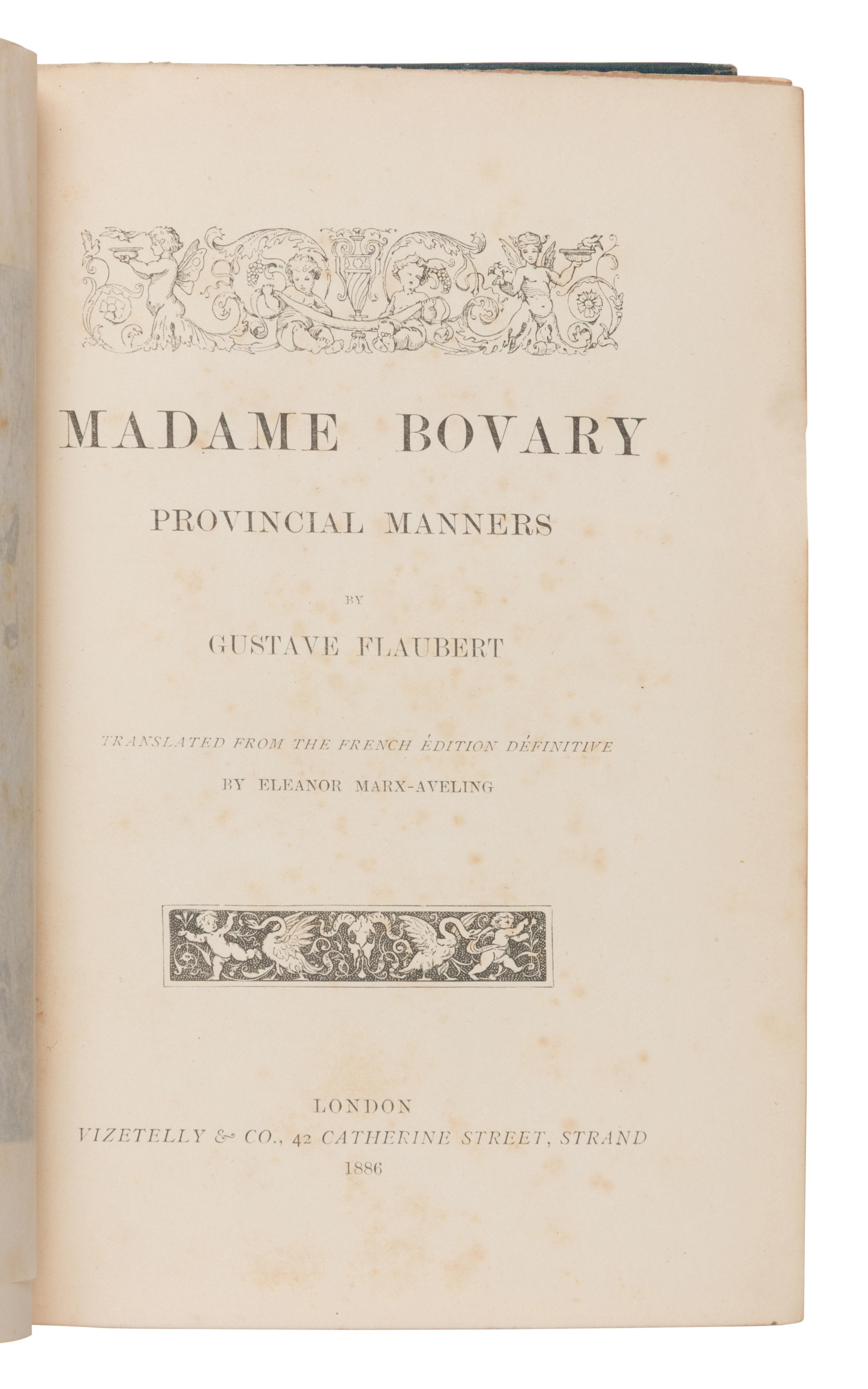 Flaubert, Gustave (1821-1880). Madame Bovary. Provincial Matters. Translated from the French by Eleanor Marx-Aveling. London: Vizetelly & Co., 1886.