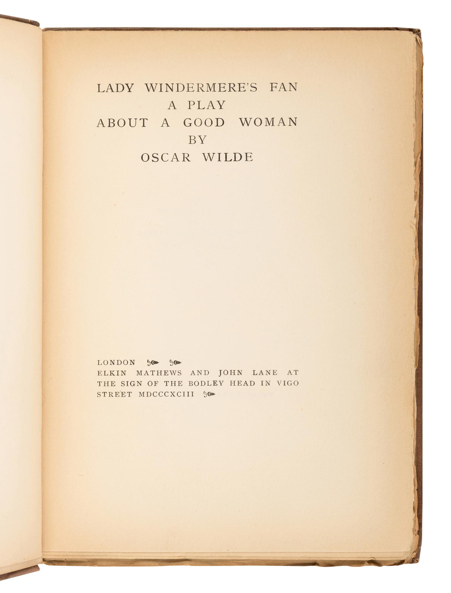 WILDE, Oscar (1854-1900). Lady Windermere's Fan. A Play about a Good Woman . London: Elkin Mathews and John Lane, 1893.