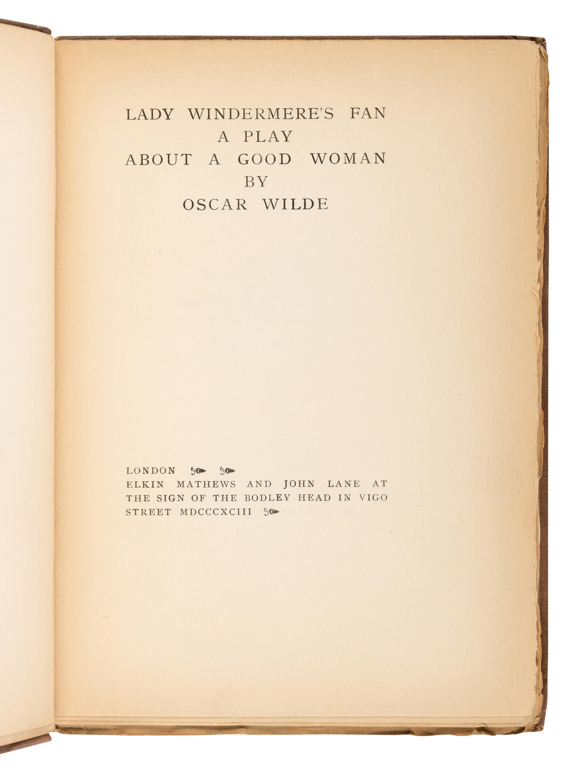 WILDE, Oscar (1854-1900). Lady Windermere's Fan. A Play about a Good Woman . London: Elkin Mathews and John Lane, 1893.