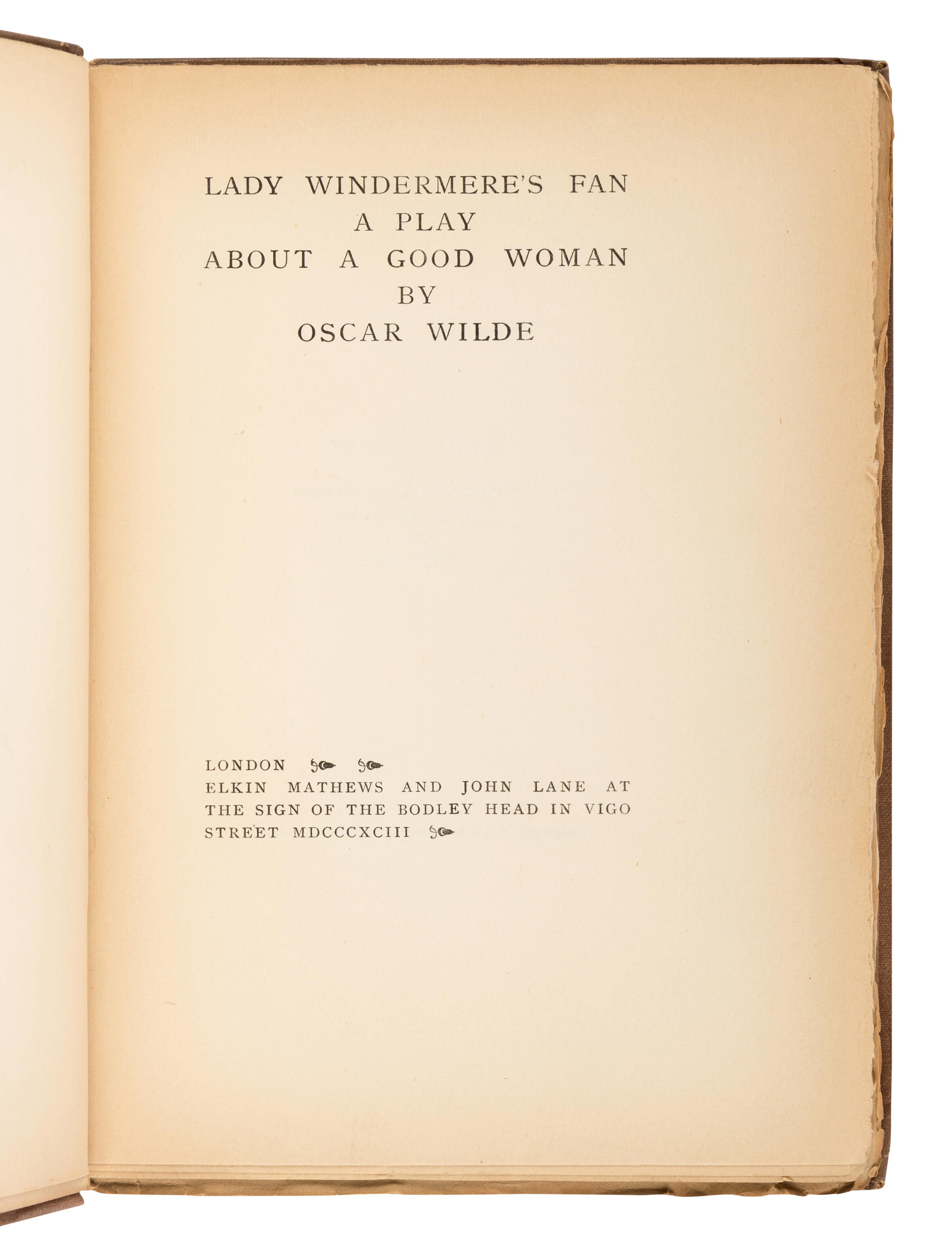 WILDE, Oscar (1854-1900). Lady Windermere's Fan. A Play about a Good Woman . London: Elkin Mathews and John Lane, 1893.