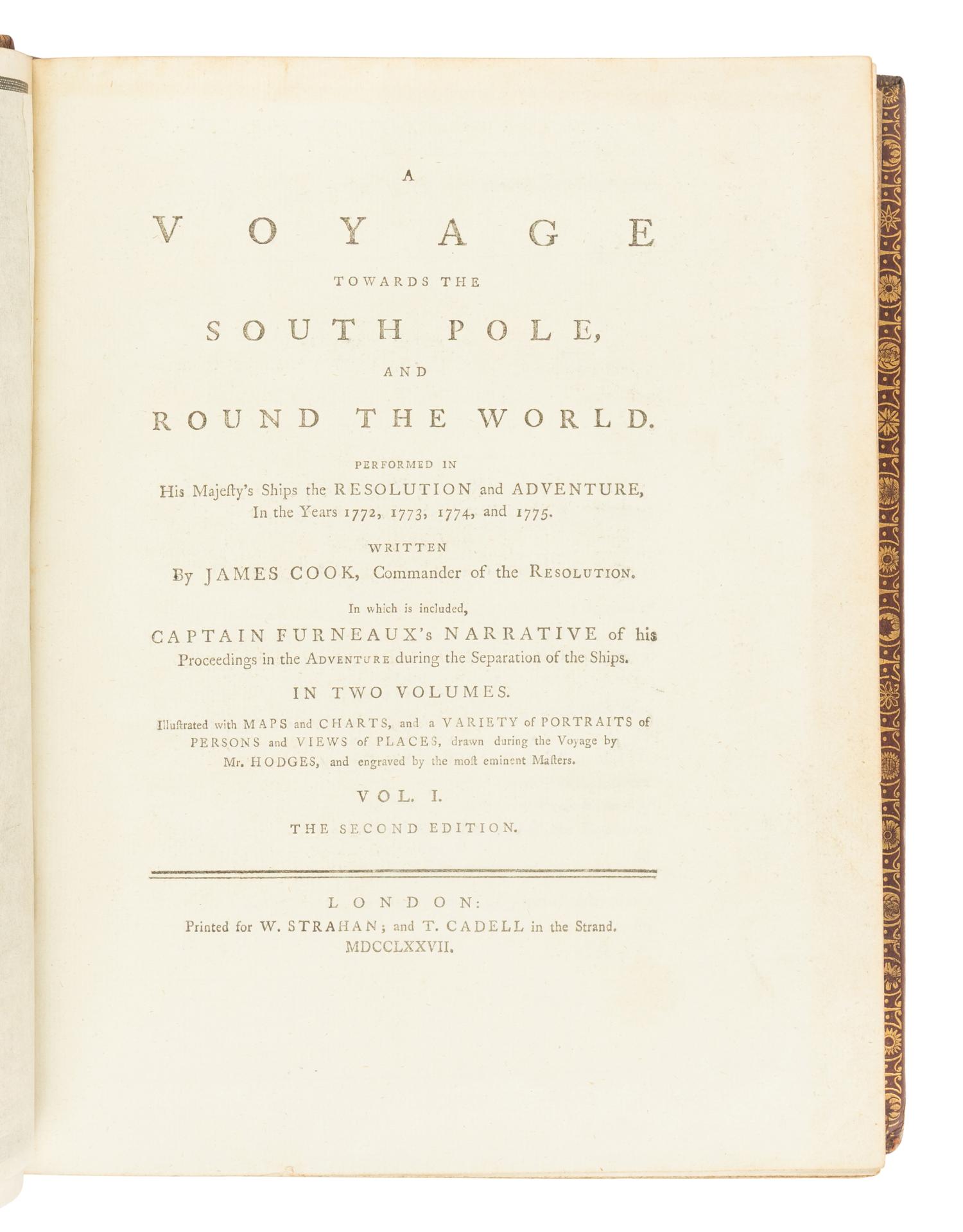 [TRAVEL & EXPLORATION]. COOK, James, Captain (1728-1779). -- [SECOND VOYAGE]. A Voyage towards the South Pole, and Round the World, performed in His Majesty's Ships the Resolution and Adventure, in the Years 1772, 1773, 1774, and 1775 . London: W. Strahan and T. Cadell, 1777.