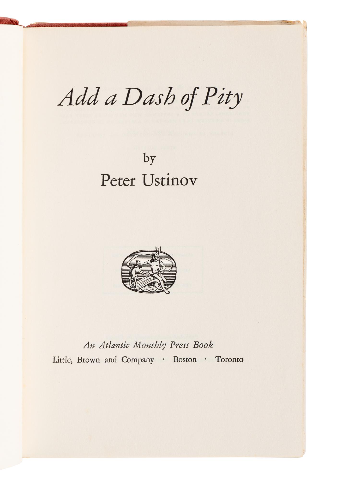 USTINOV, Peter, Sir (1921-2004). Add a Dash of Pity . Boston & Toronto: Little, Brown and Company, [1959].