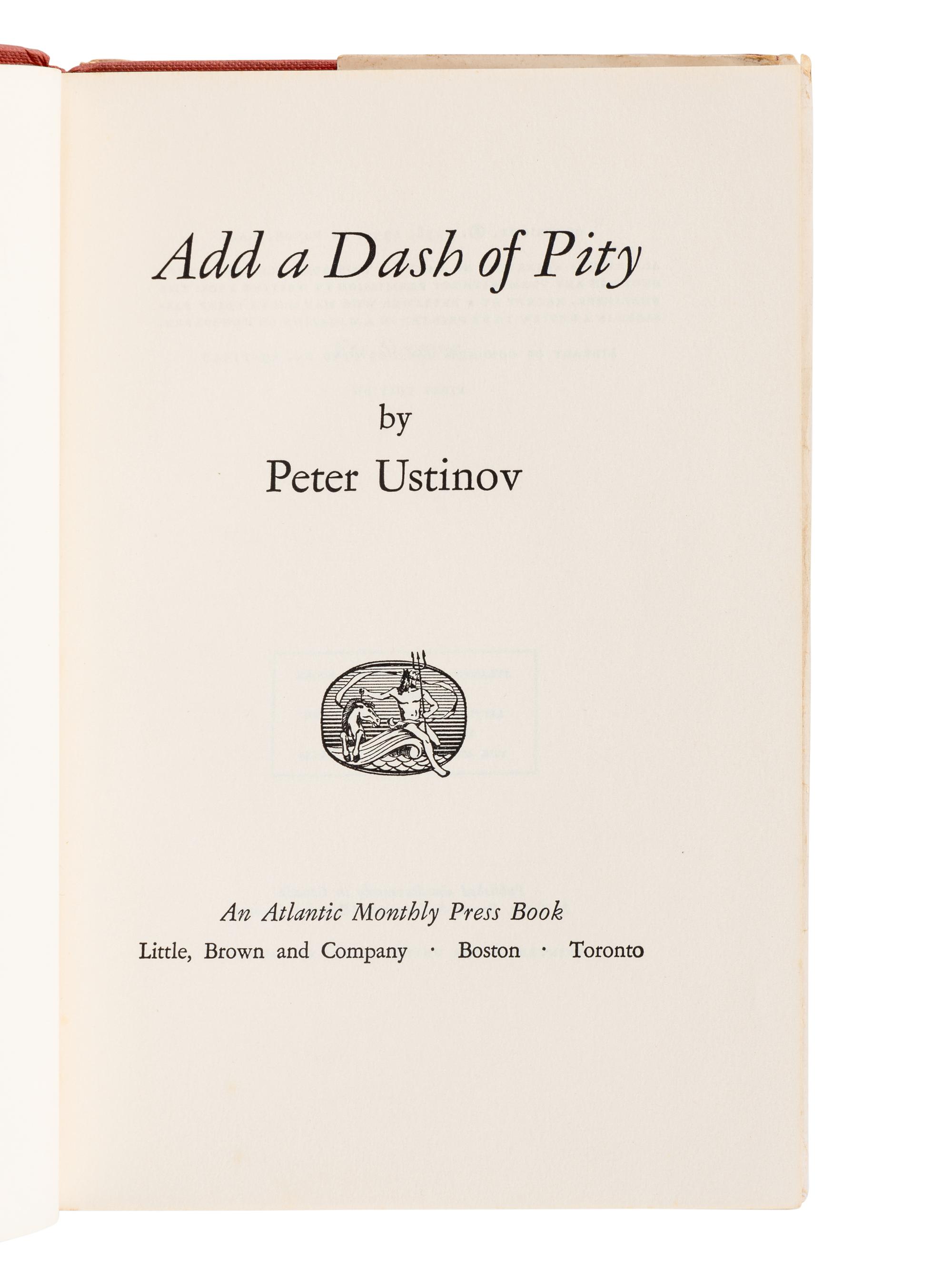USTINOV, Peter, Sir (1921-2004). Add a Dash of Pity . Boston & Toronto: Little, Brown and Company, [1959].