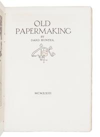 HUNTER, Dard (1883-1966). Old Papermaking . Chillicothe, OH: Dard Hunter, 1923.