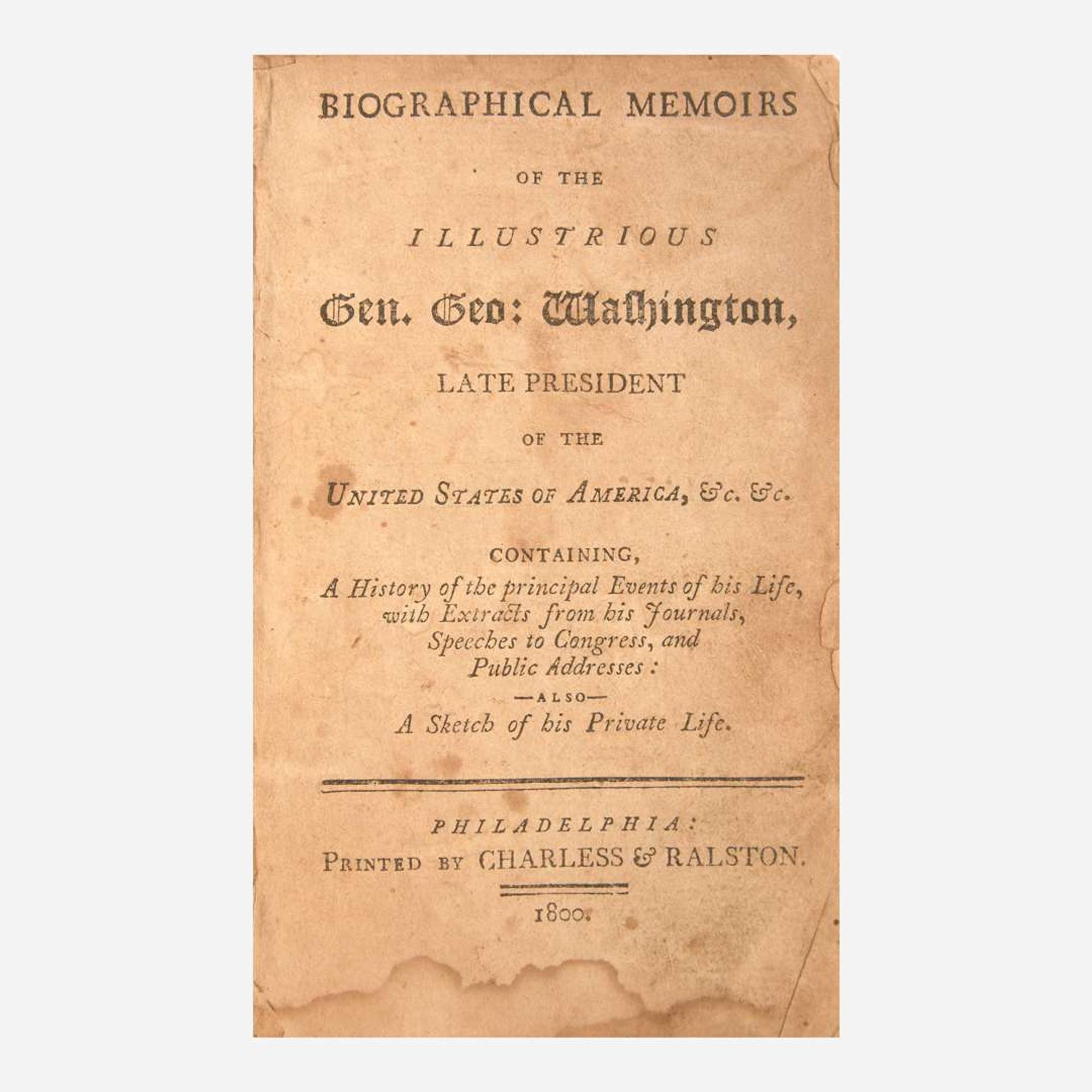 [Presidential] (Condie, Thomas) Biographical Memoirs of the Illustrious Gen. Geo: Washington, Late President of the United States of America...