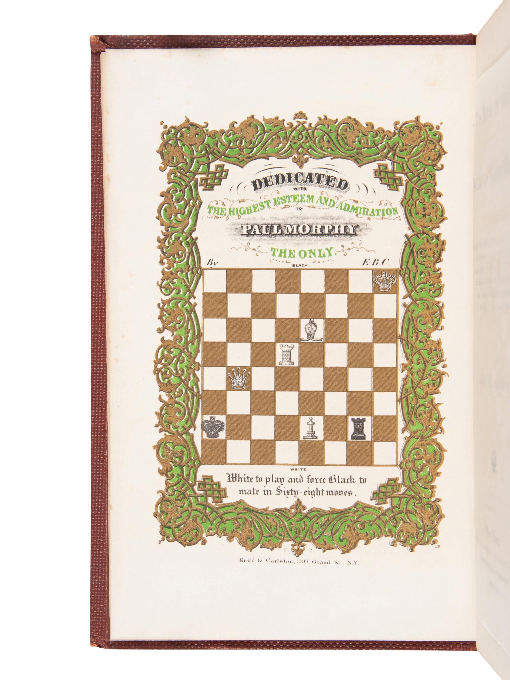 [CHESS]. FISKE, WILLARD DANIEL. The Book of the First American Chess Congress: containing the proceedings of that celebrated assemblage, held in New York, in the Year 1857… New York: Rudd & Carleton, 1859.